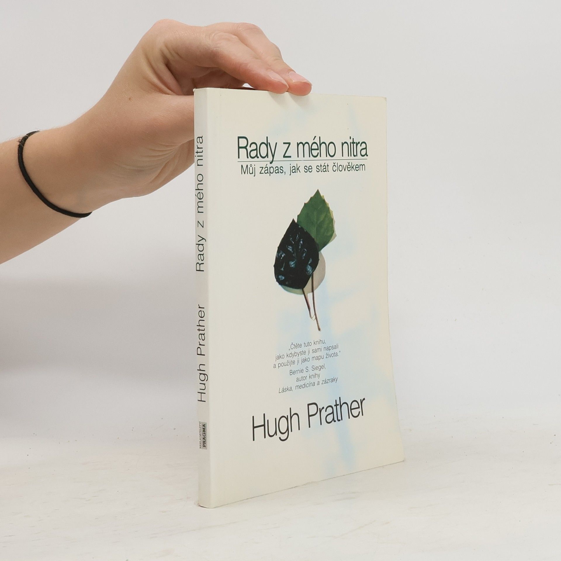 Hugh Prather Rady z mého nitra: Můj zápas, jak se stát člověkem