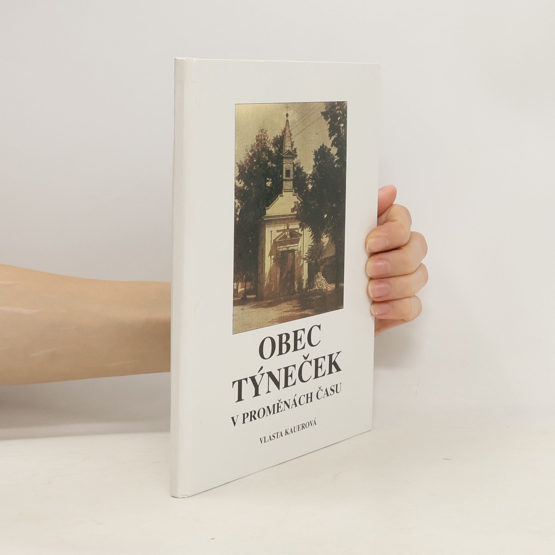Vlasta Kauerová Obec Týneček v proměnách času