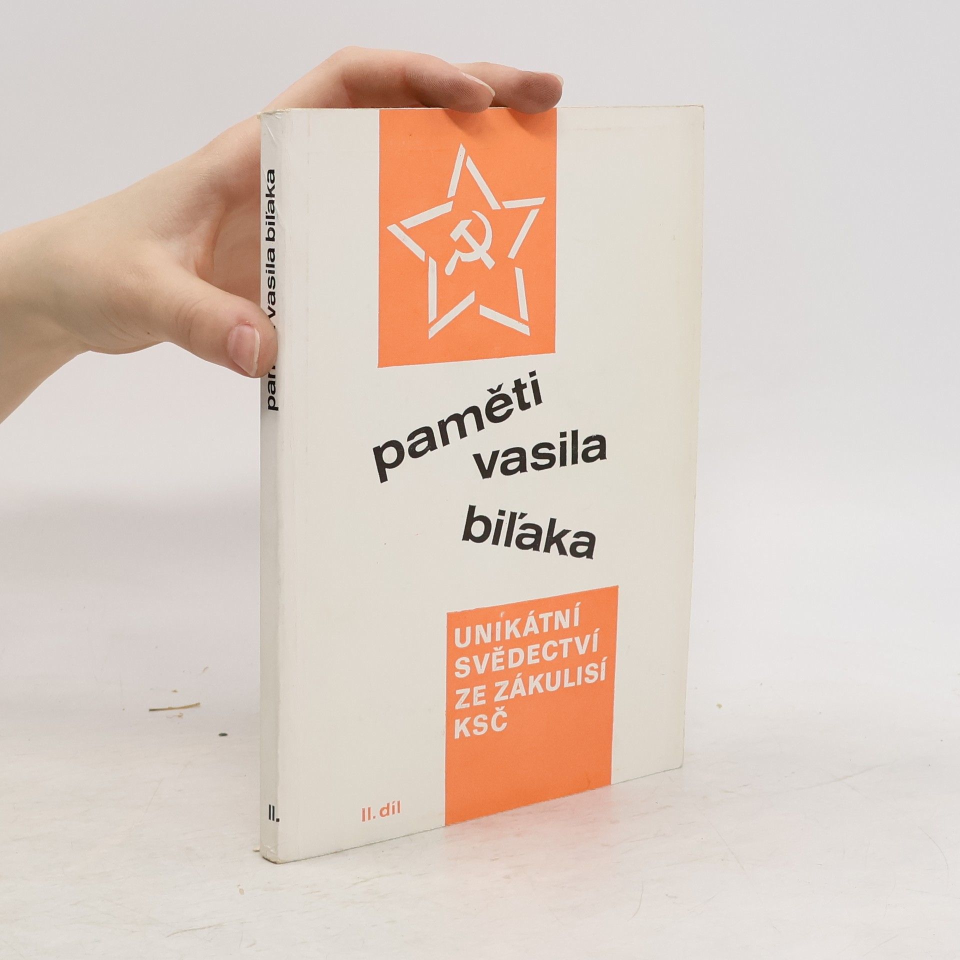 Vasil Biľak Paměti Vasila Biľaka. Unikátní svědectví ze zákulisí KSČ (II. díl)