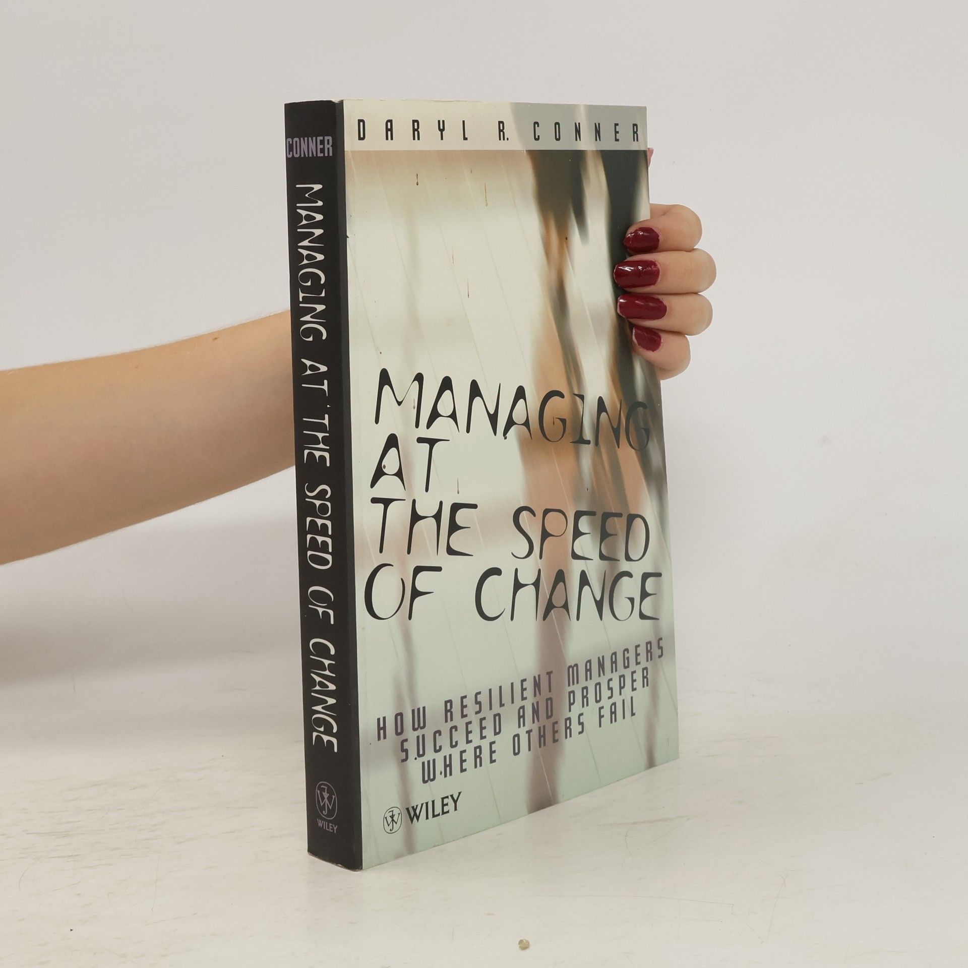 Daryl R. Conner Managing at the Speed of Change