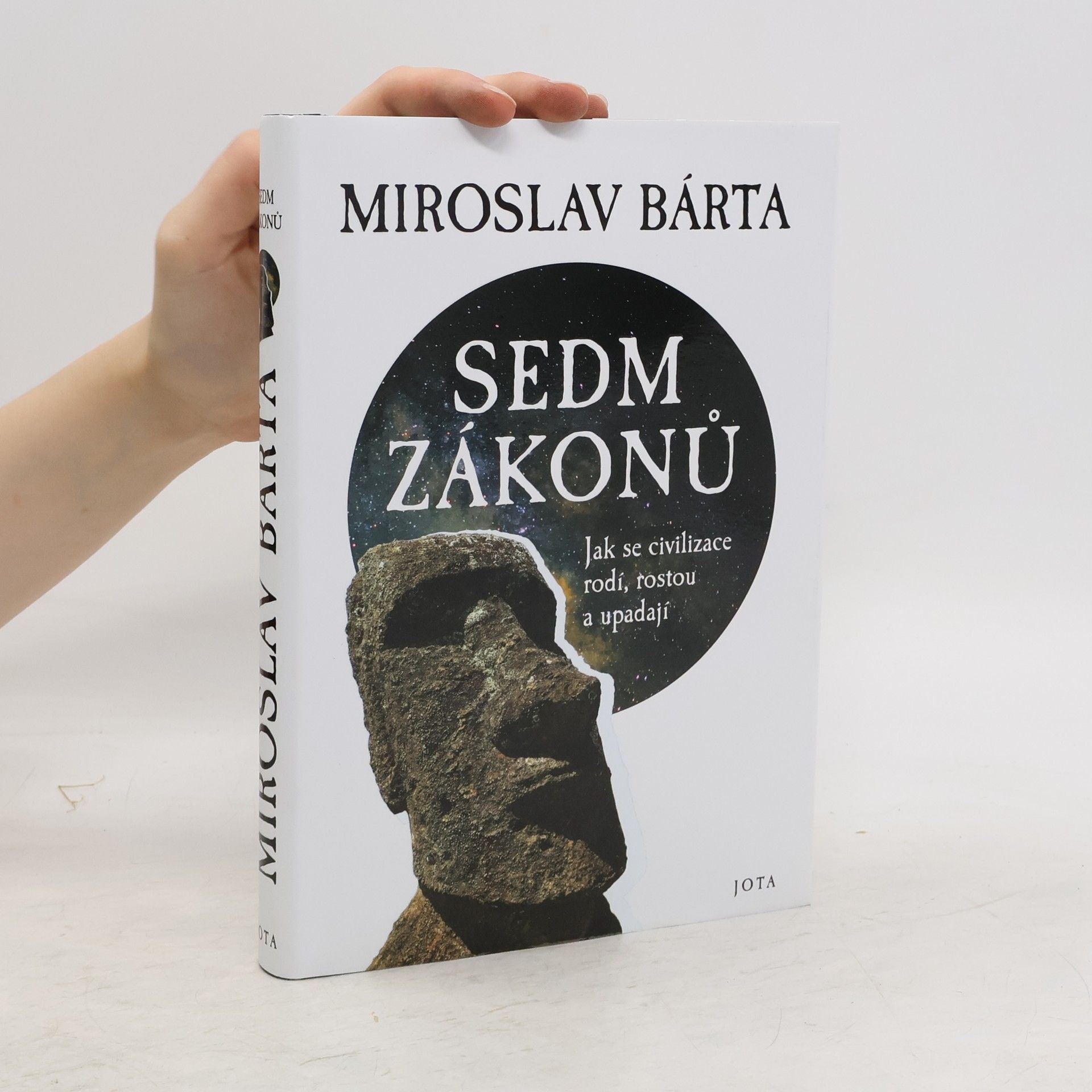 Miroslav Bárta Sedm zákonů: Jak civilizace vznikají, dosahují vrcholu a upadají