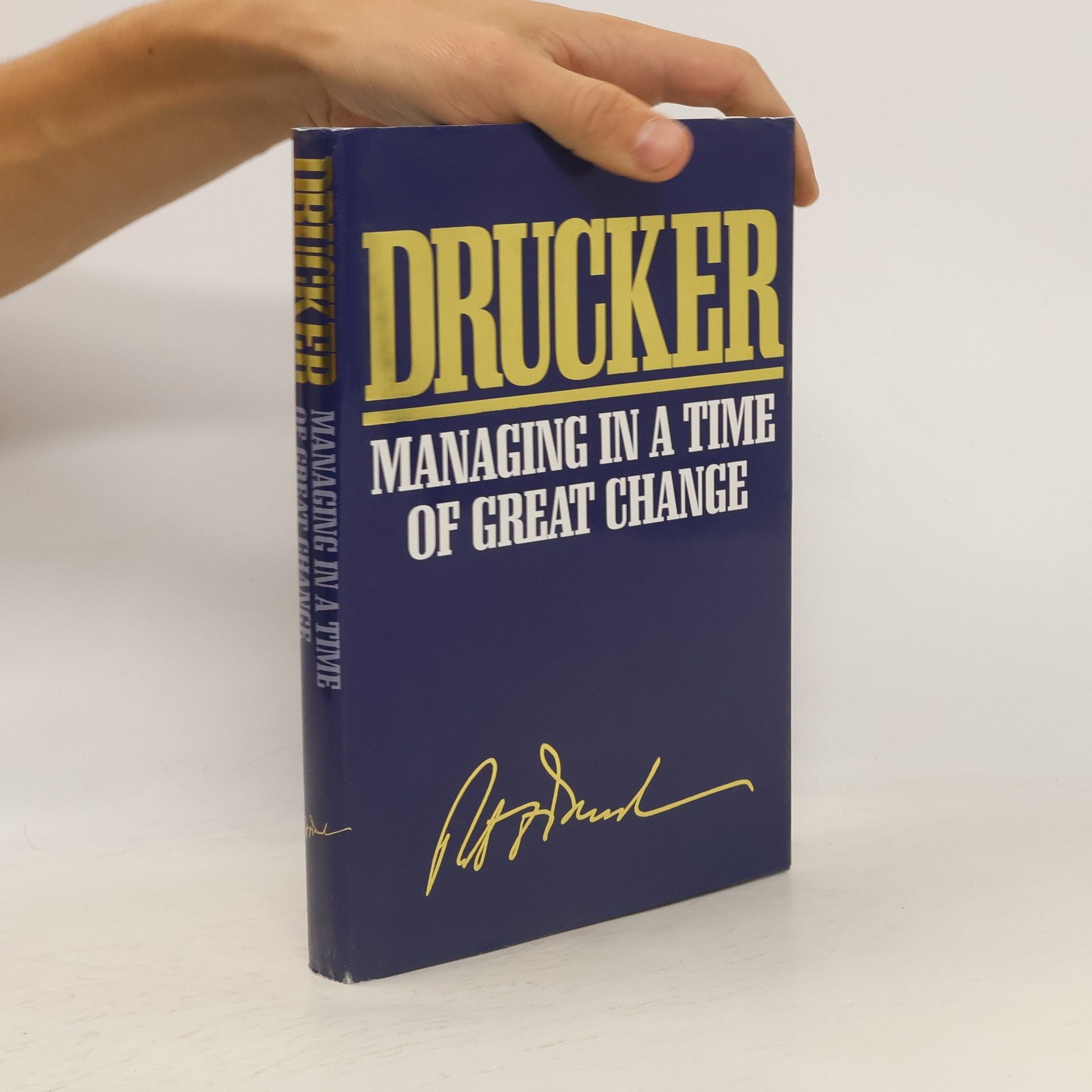 Peter Drucker Managing in a Time of Great Change