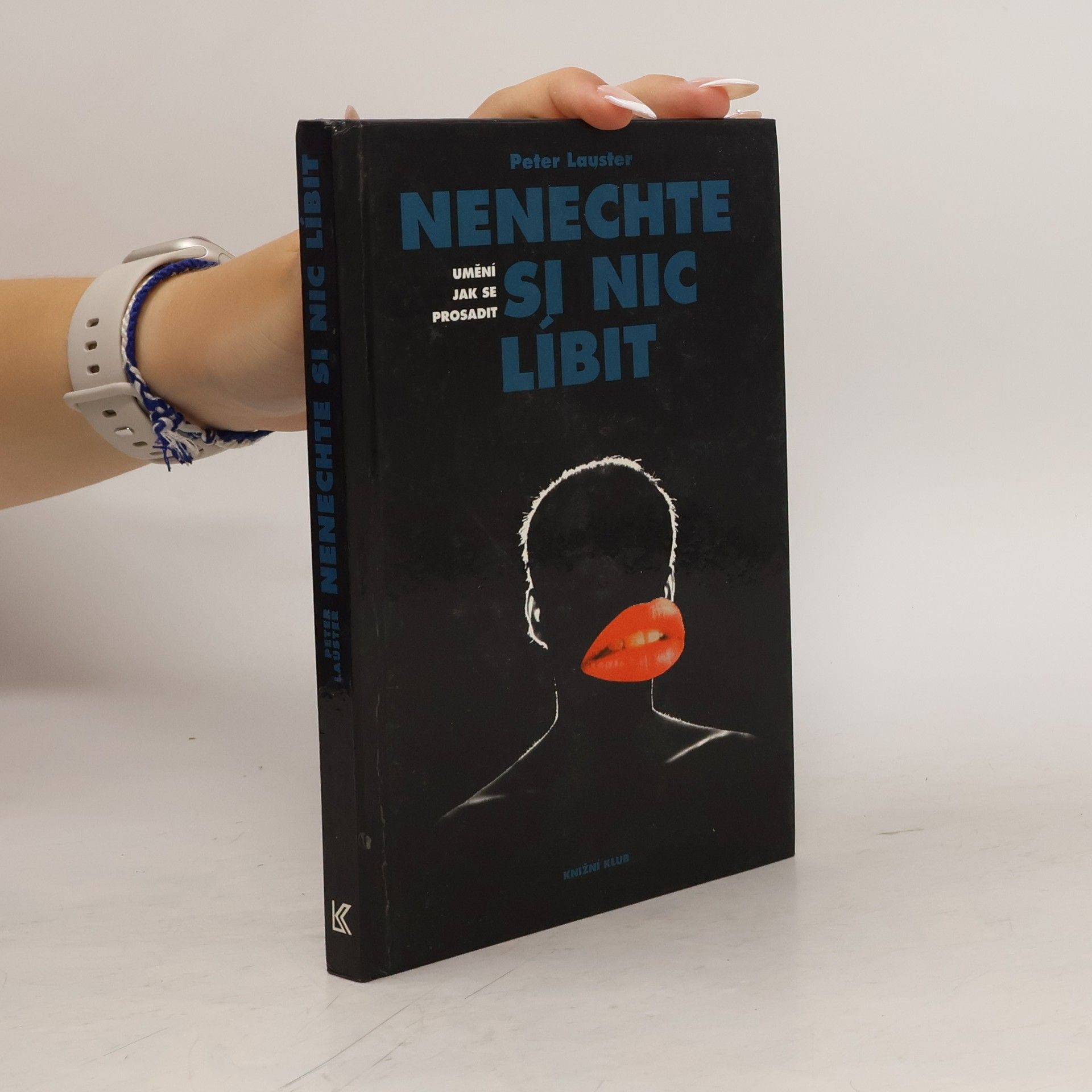 Peter Lauster Nenechte si nic líbit. Umění jak se prosadit
