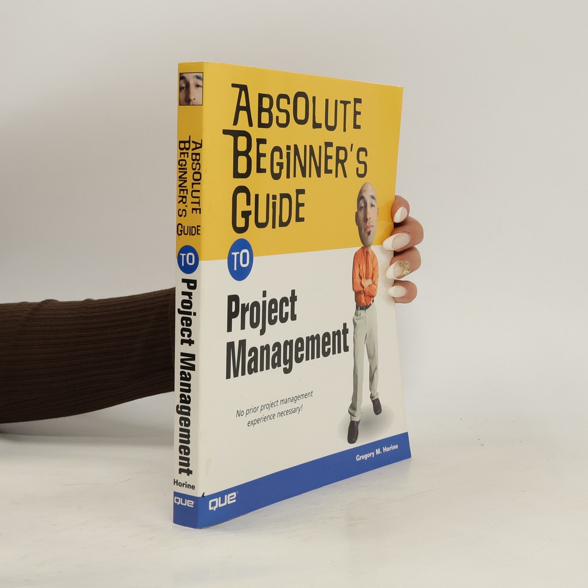 Greg Horine Absolute Beginner's Guide to Project Management