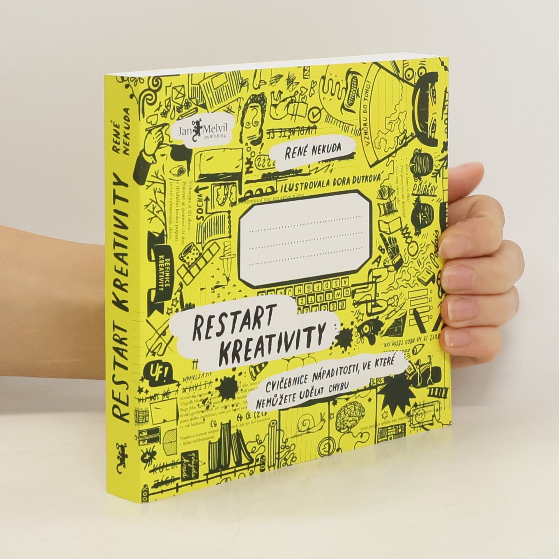 René Nekuda Restart kreativity: Cvičebnice nápaditosti, ve které nemůžete udělat chybu
