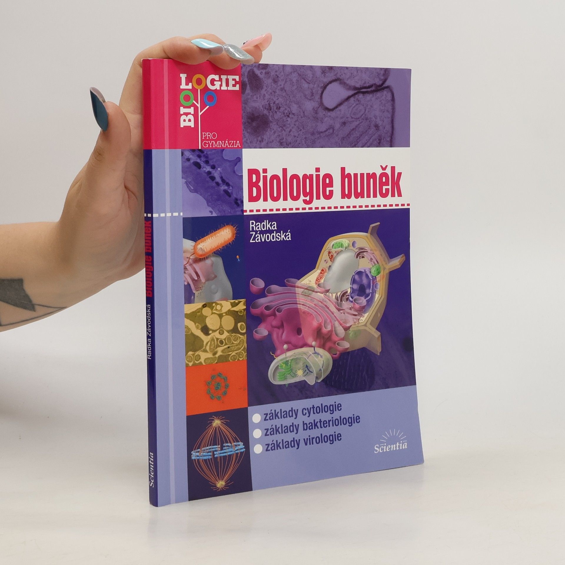 Radka Závodská Biologie buněk: Základy cytologie, bakteriologie, virologie