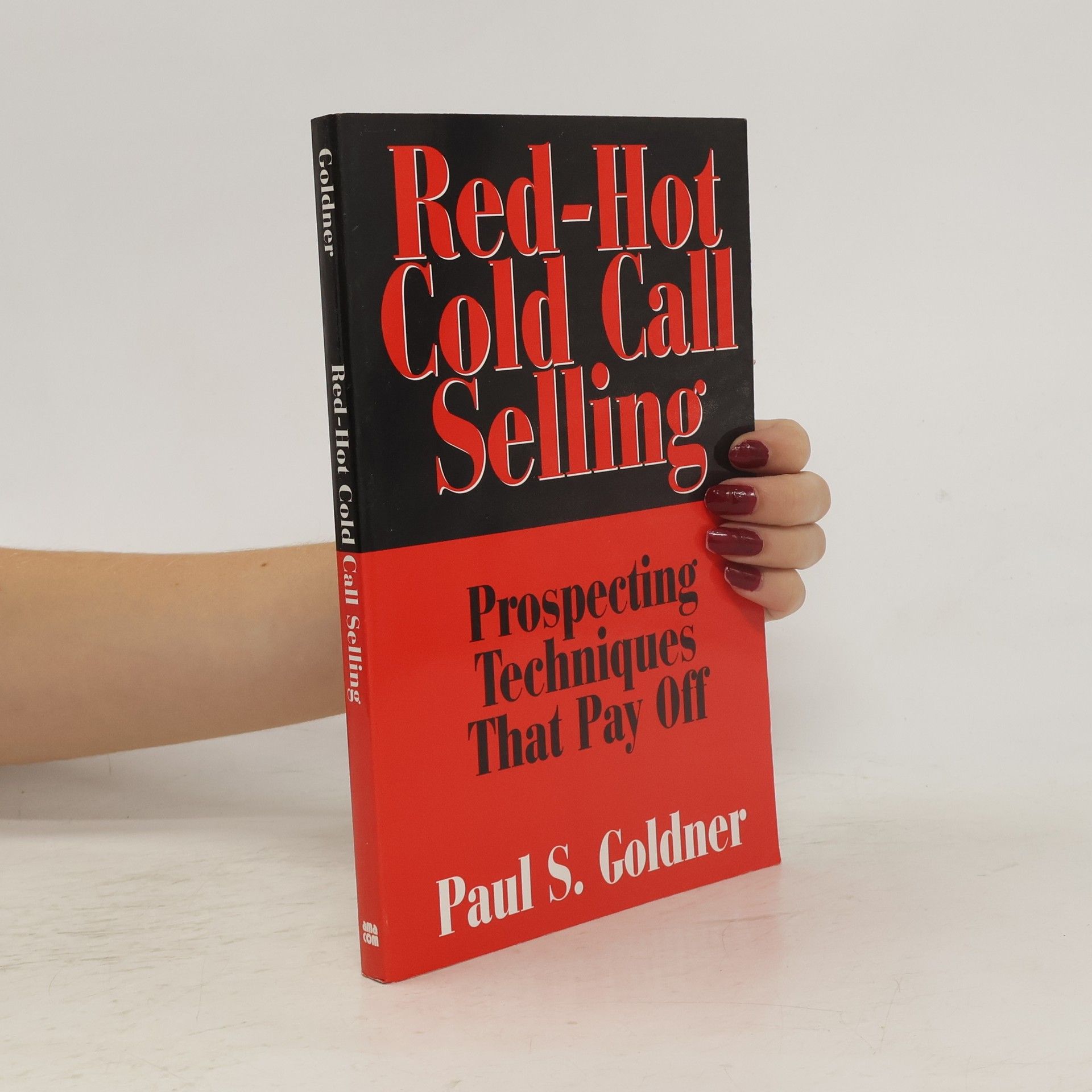 Paul S. Goldner Red-hot Cold Call Selling