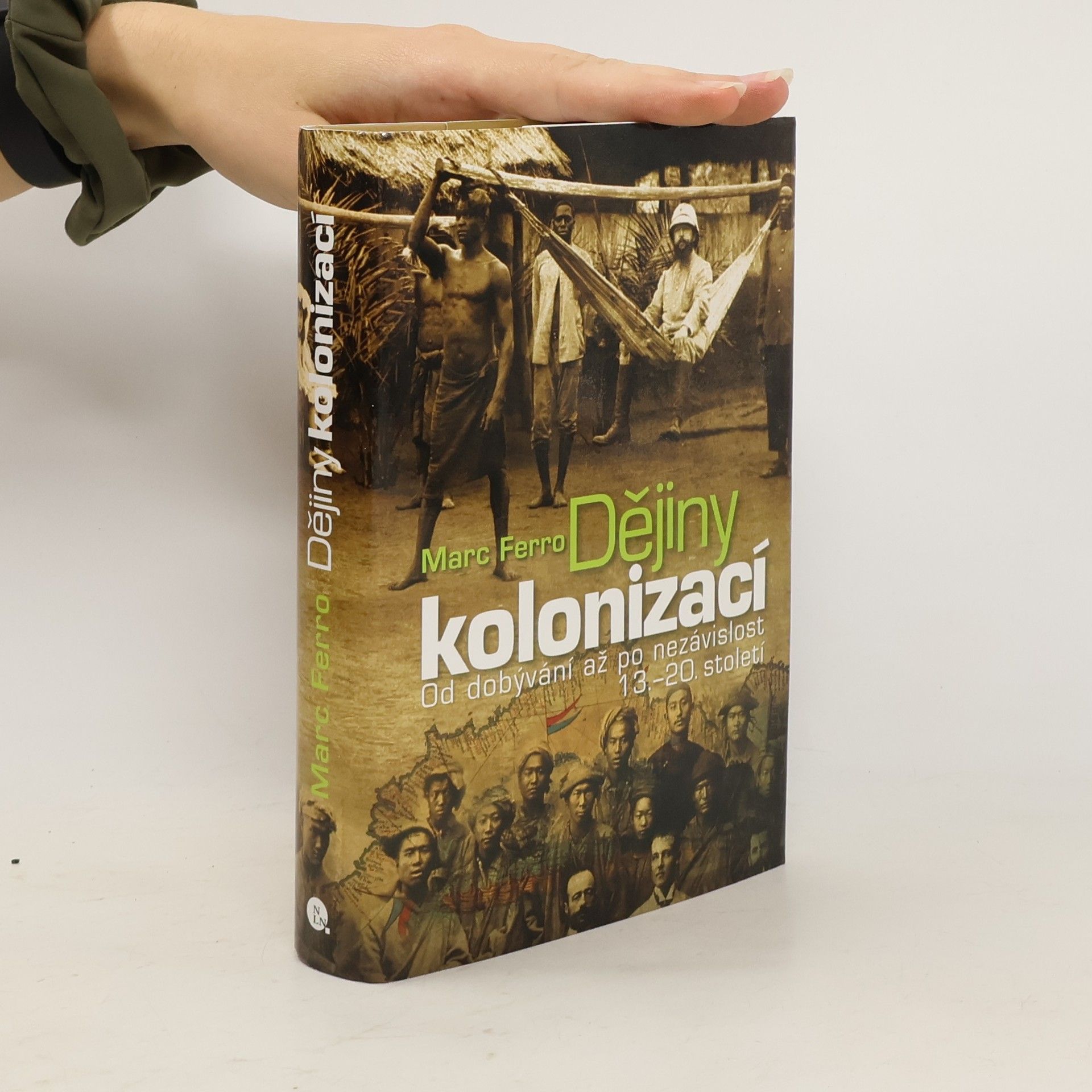 Marc Ferro Dějiny kolonizací : od dobývání po nezávislost 13.-20. století