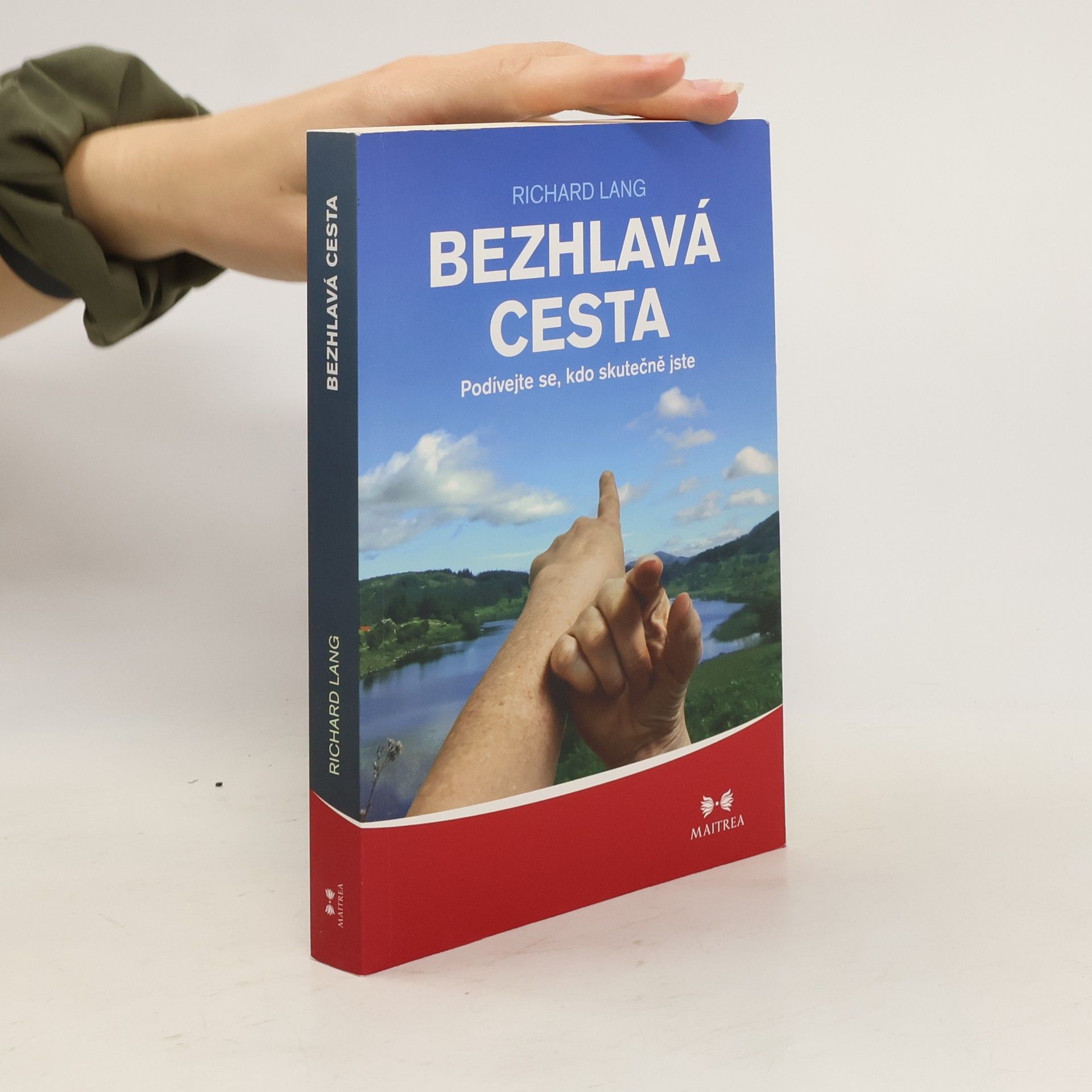 Richard Lang Bezhlavá cesta. Podívejte se, kdo skutečně jste