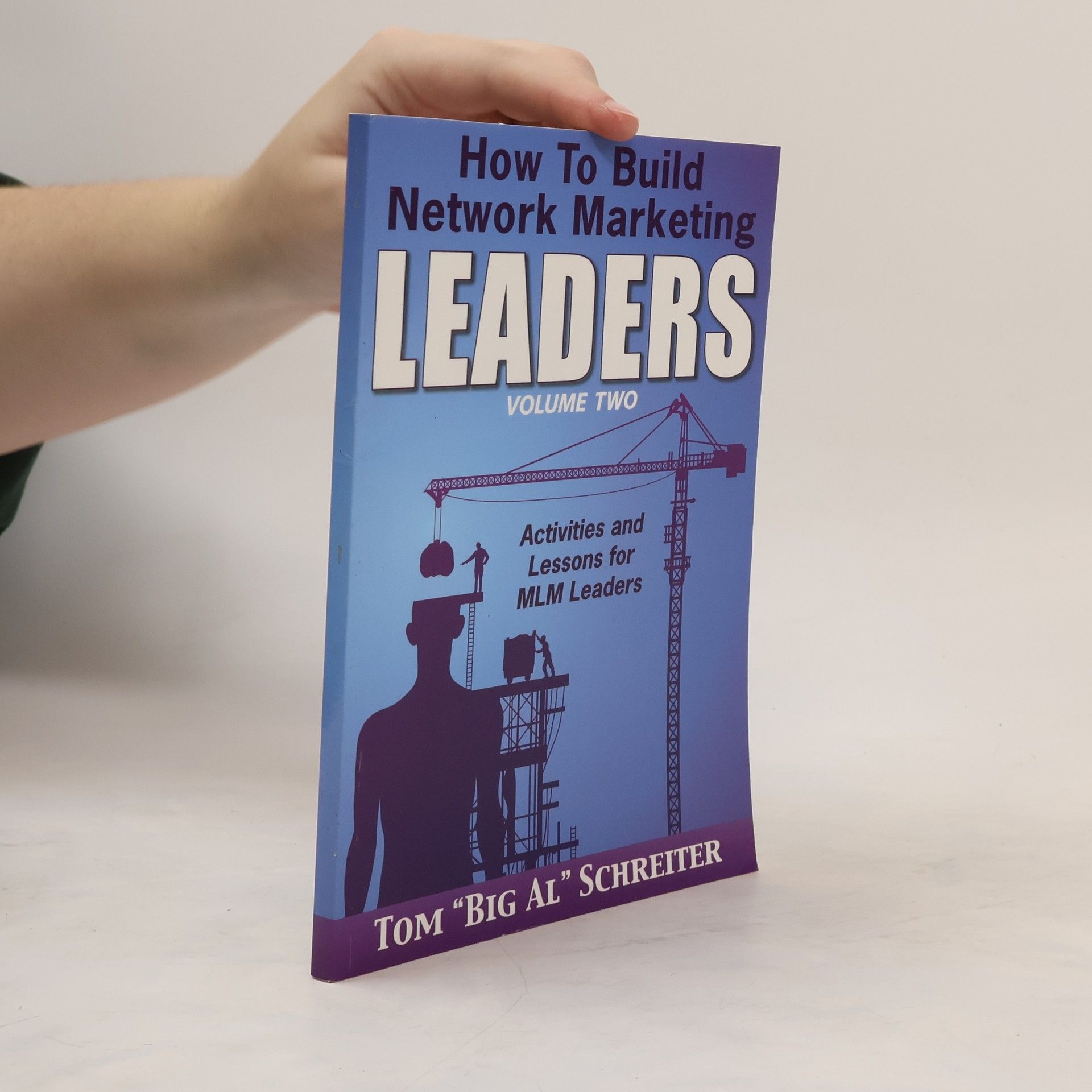 Tom "Big Al" Schreiter How To Build Network Marketing Leaders Volume Two
