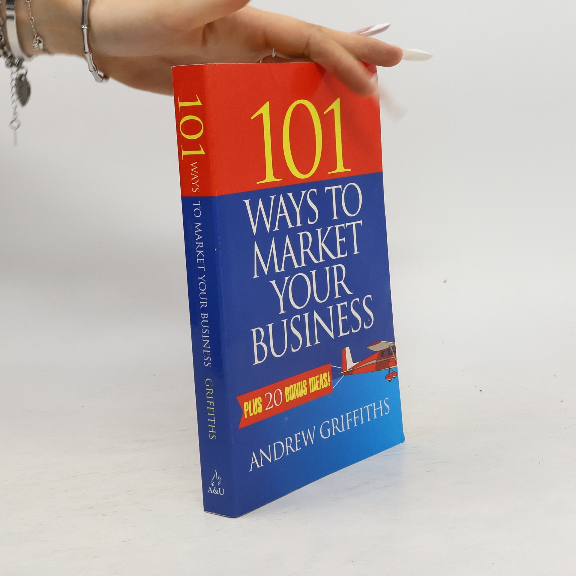 Andrew Griffiths 101 Ways to Market Your Business