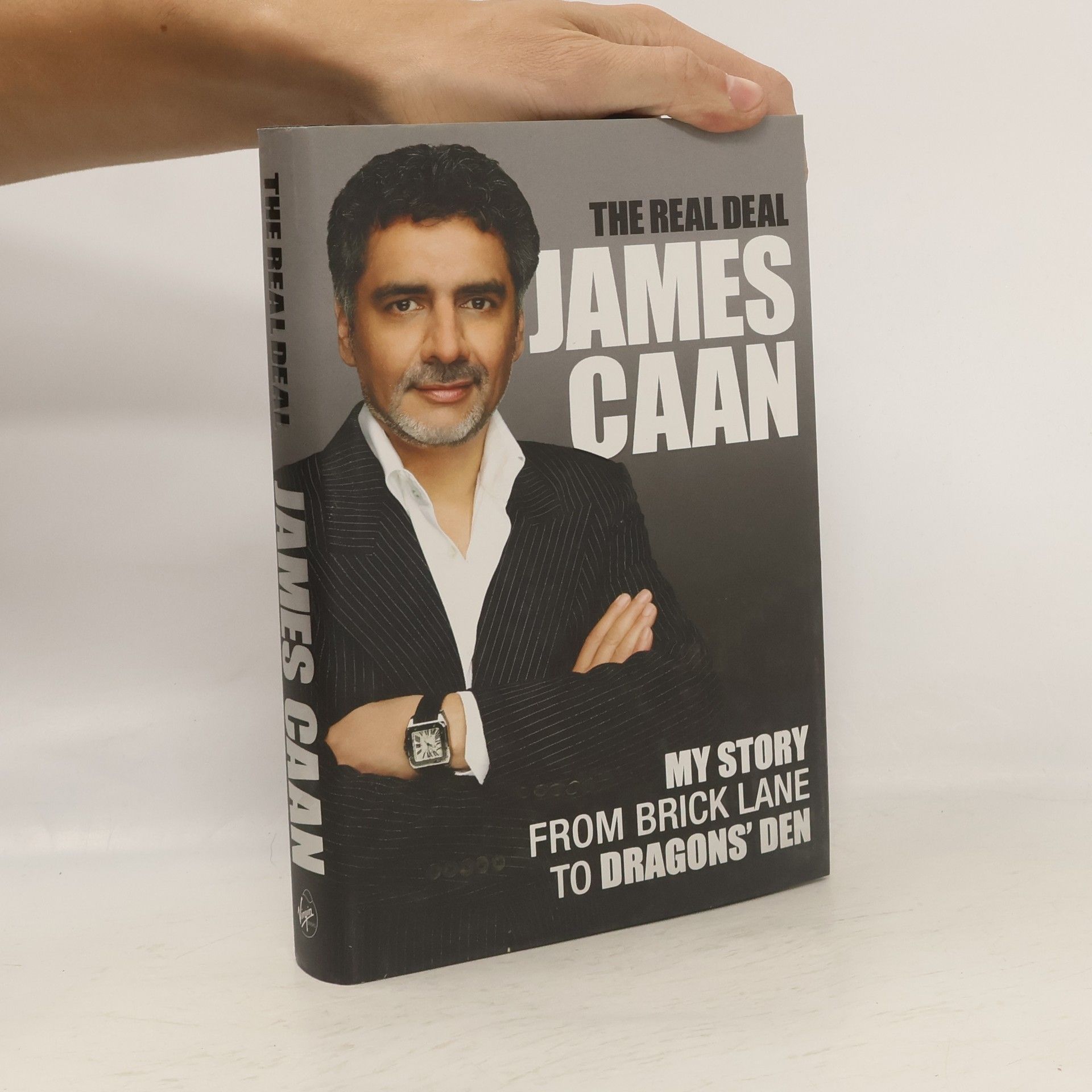 James Caan The Real Deal : My Story from Brick Lane to Dragons' Den