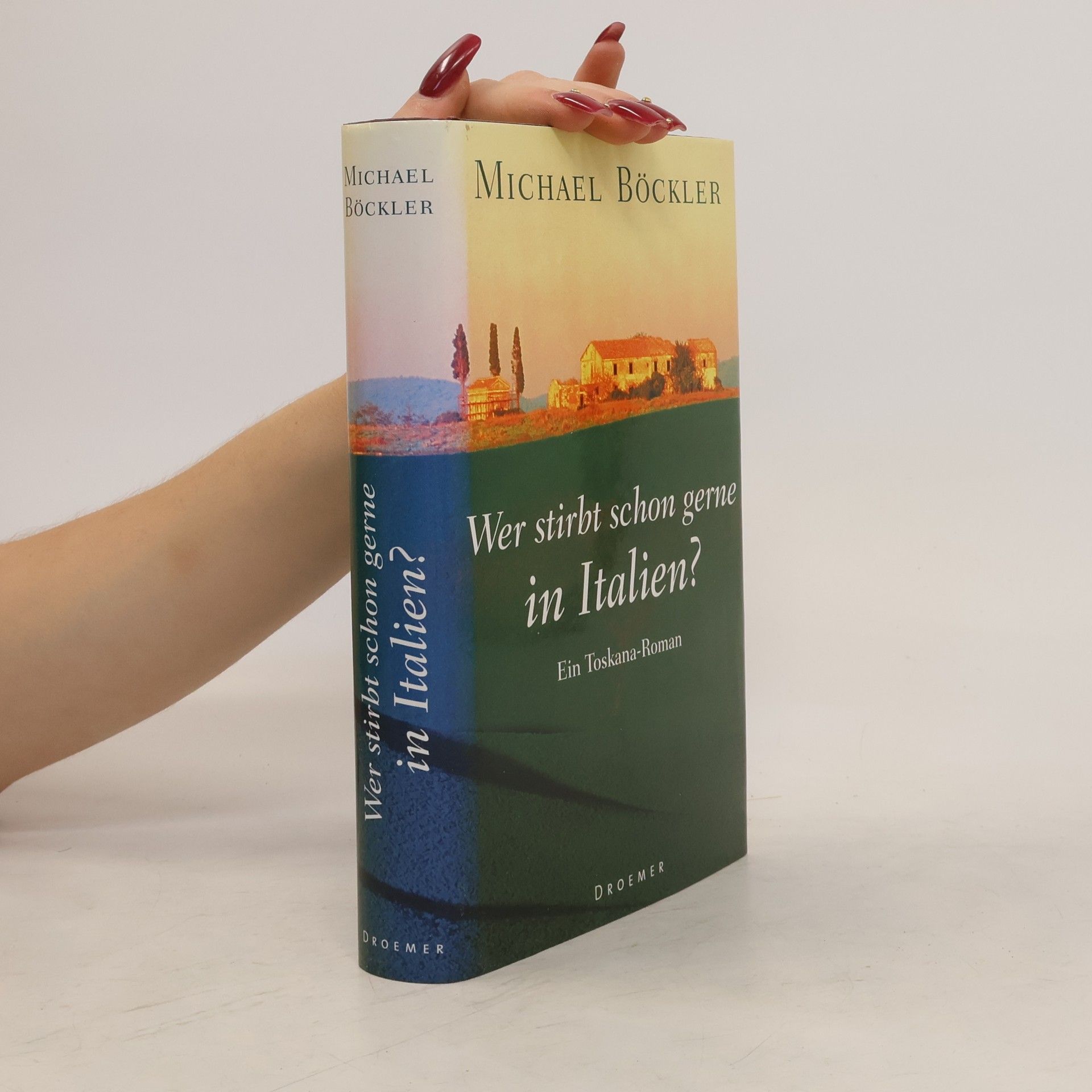 Michael Böckler Wer stirbt schon gerne in Italien?