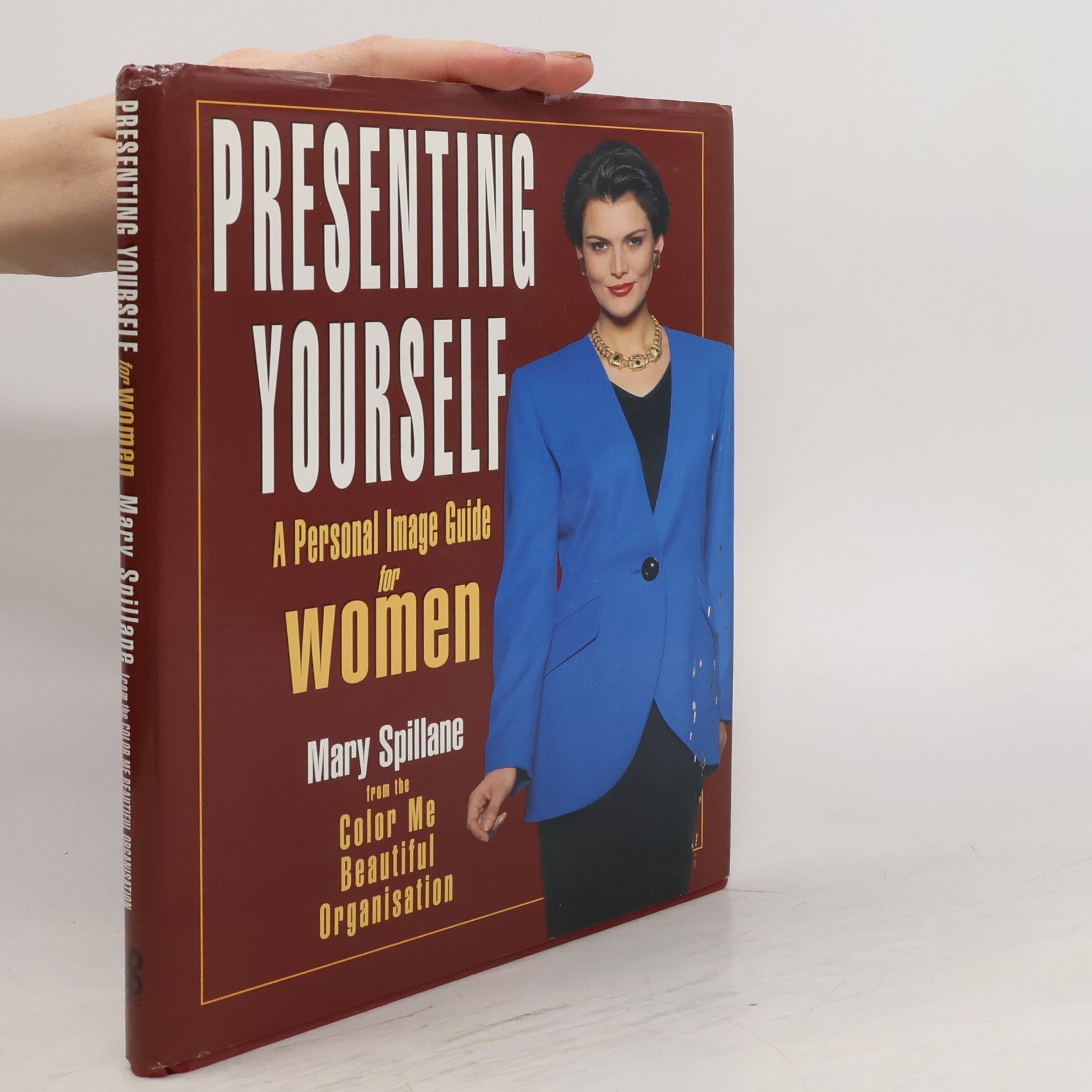 Mary Spillane Presenting yourself : a personal image guide for women