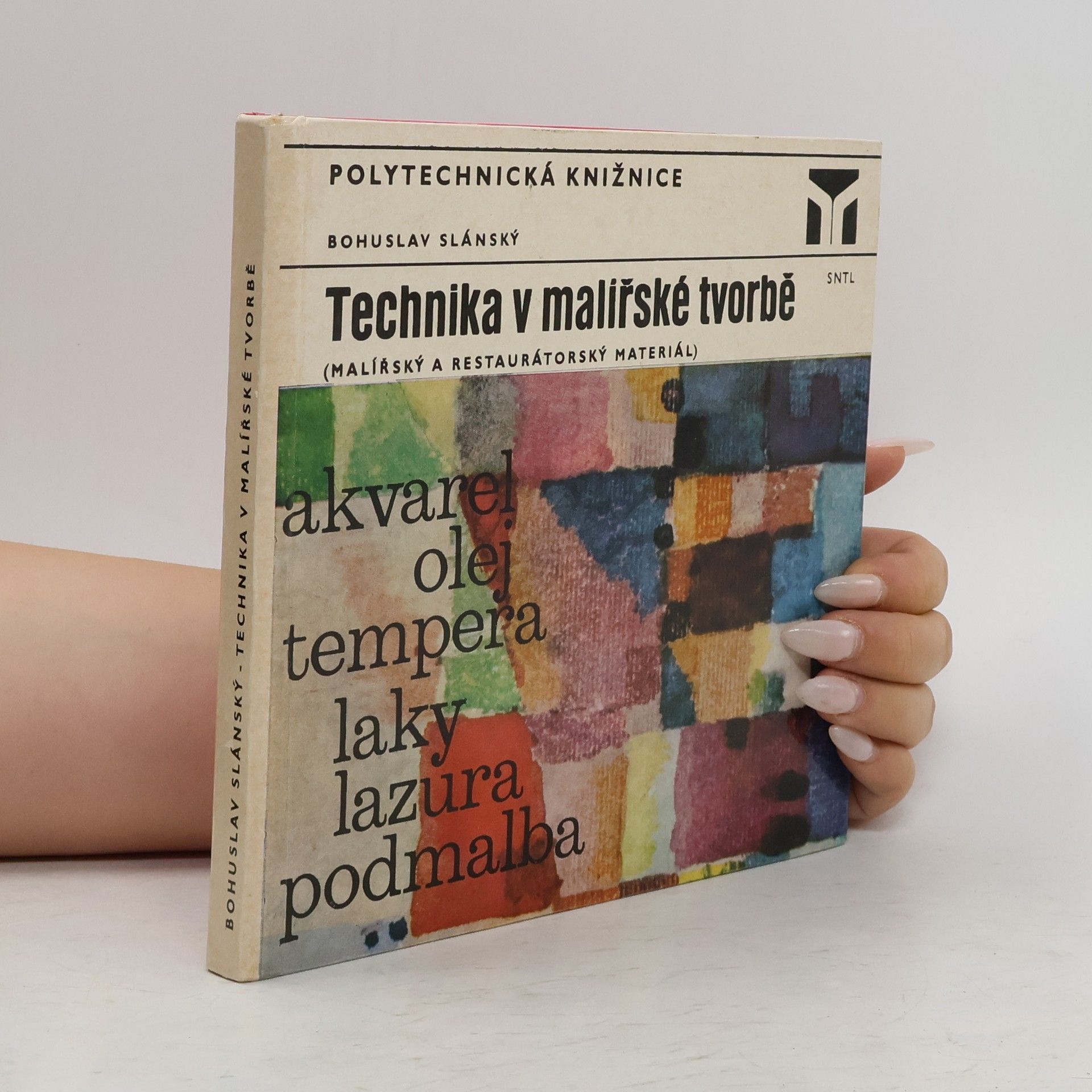 Bohuslav Slánský Technika v malířské tvorbě. Malířský a restaurátorský materiál