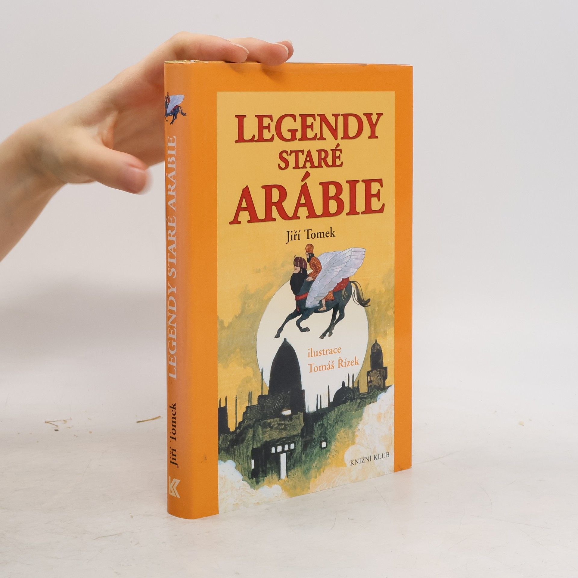 Jiří Tomek Legendy staré Arábie: Báje, legendy, pověsti, mýty a pohádková vyprávění