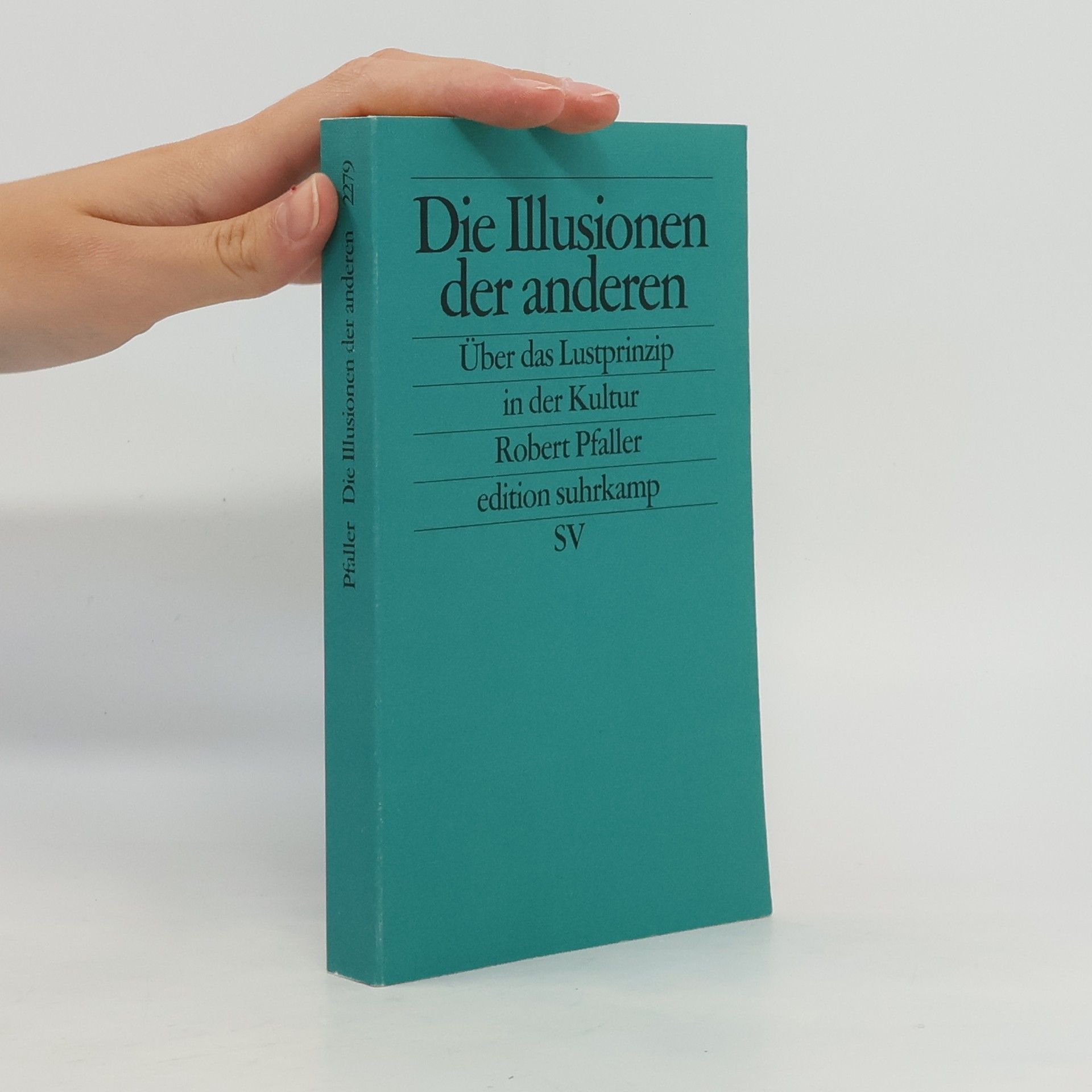 Robert Pfaller Die Illusionen der anderen