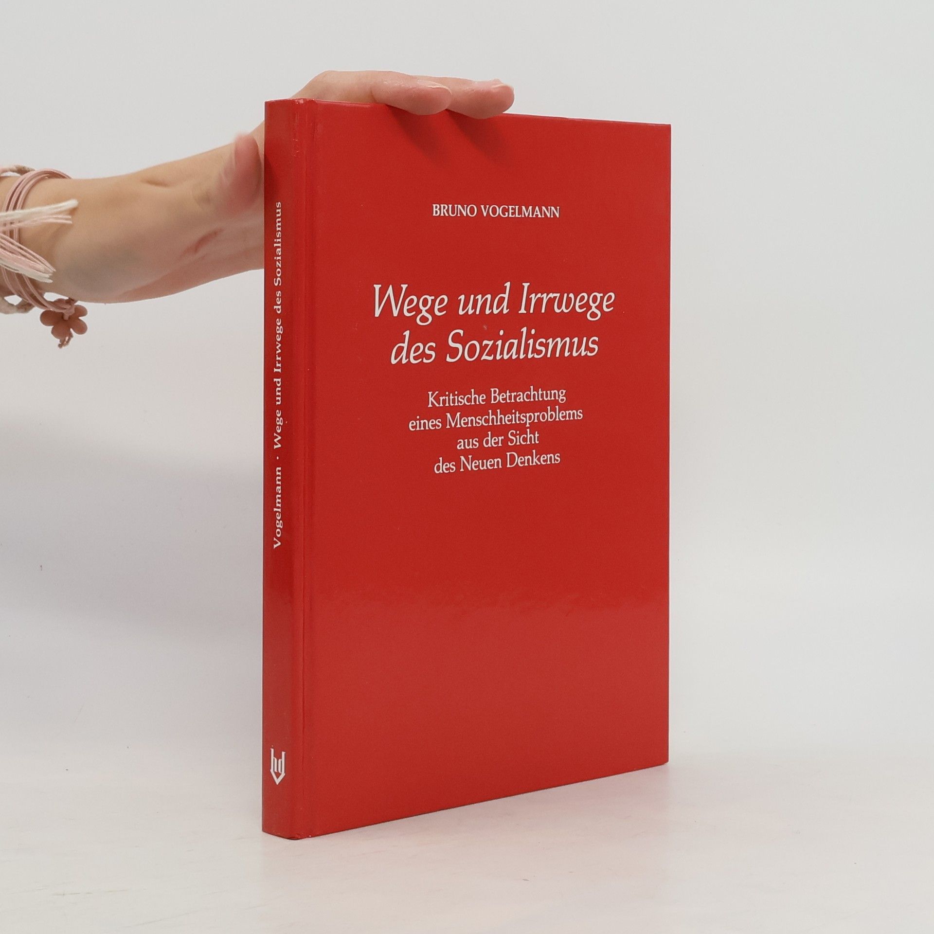 Bruno Vogelmann Wege und Irrwege des Sozialismus