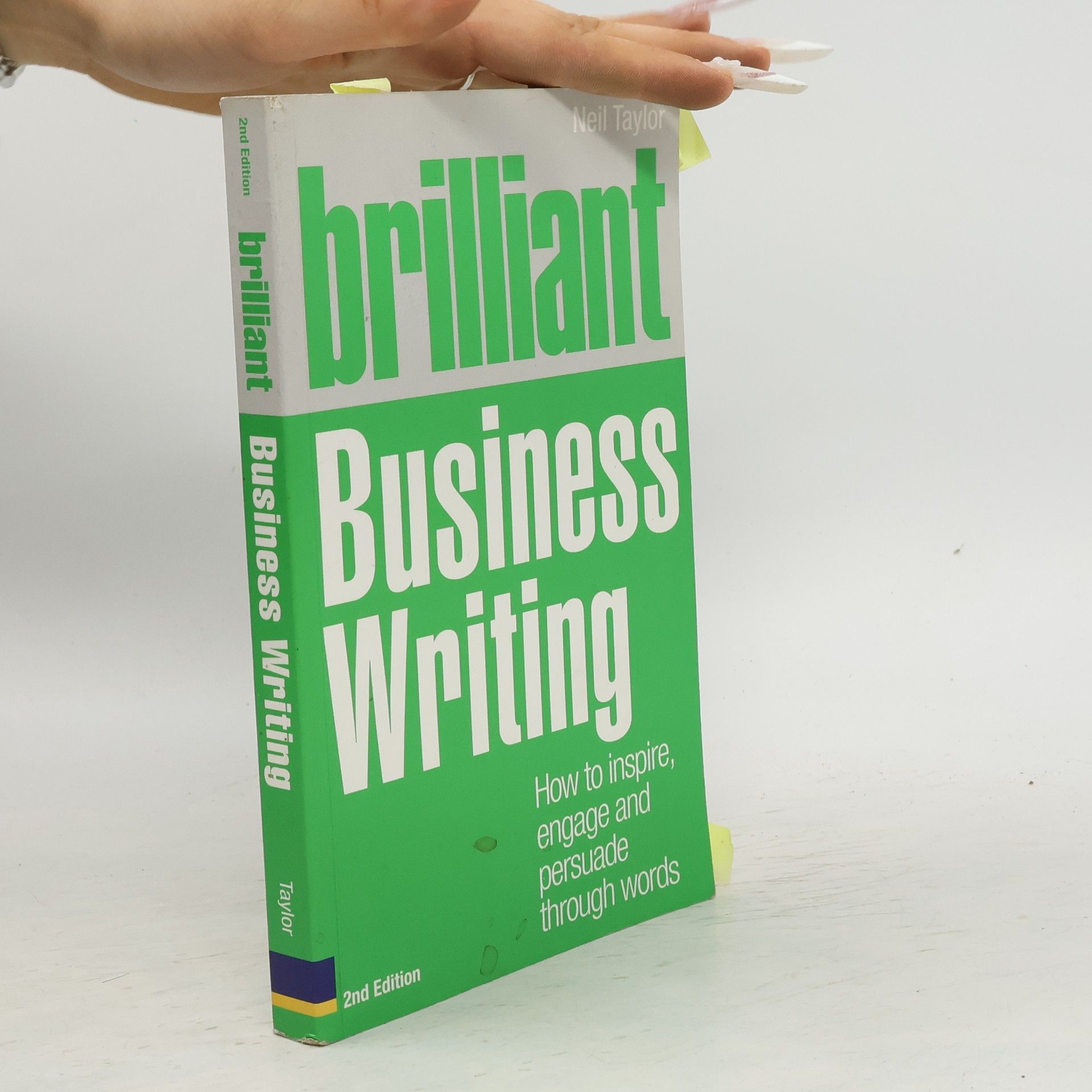 Neil Taylor Brilliant business writing : how to inspire, engage and persuade through words