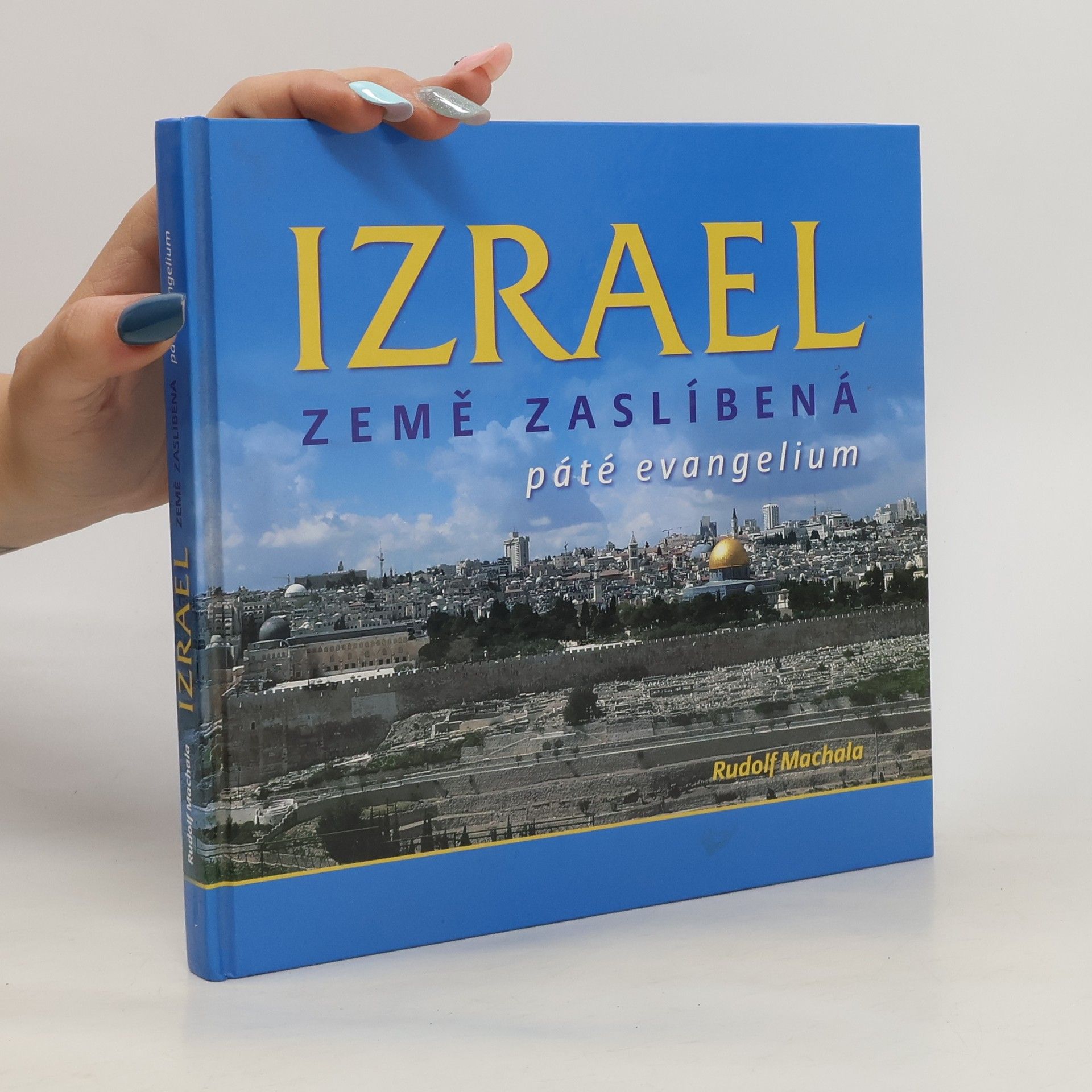 Rudolf Machala Izrael : země zaslíbená : páté evangelium