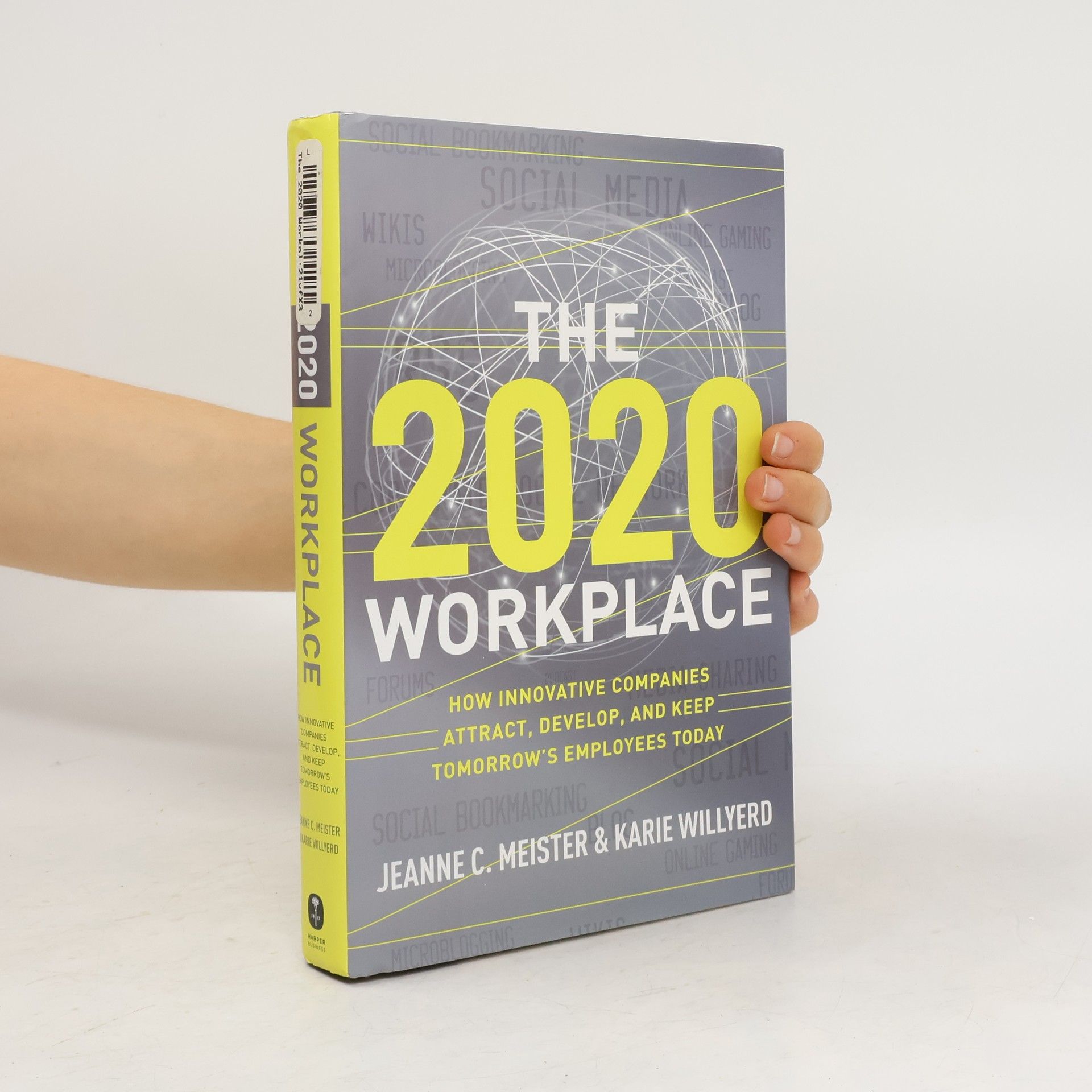 Jeanne C. Meister The 2020 Workplace