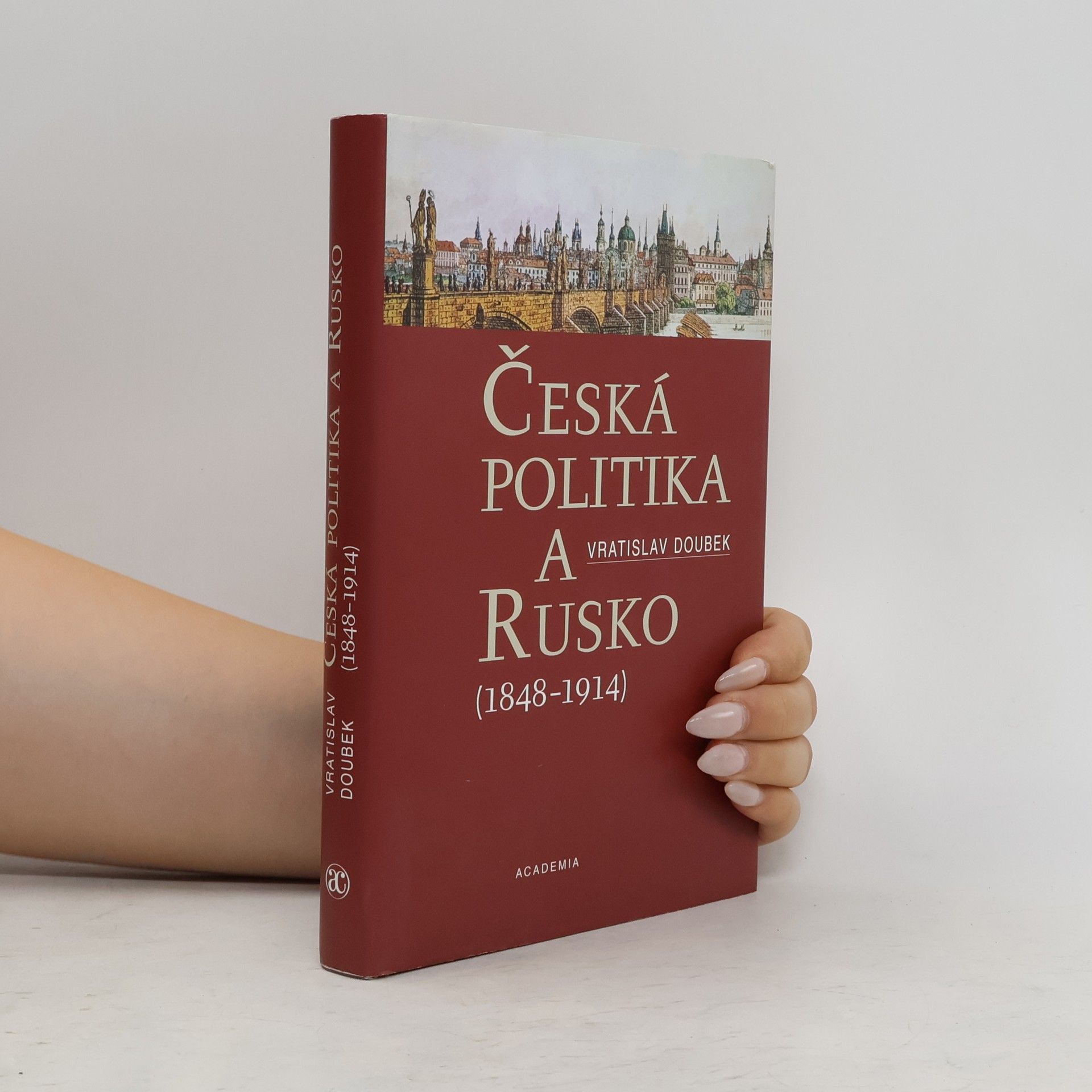 Vratislav Doubek Česká politika a Rusko (1848-1914)