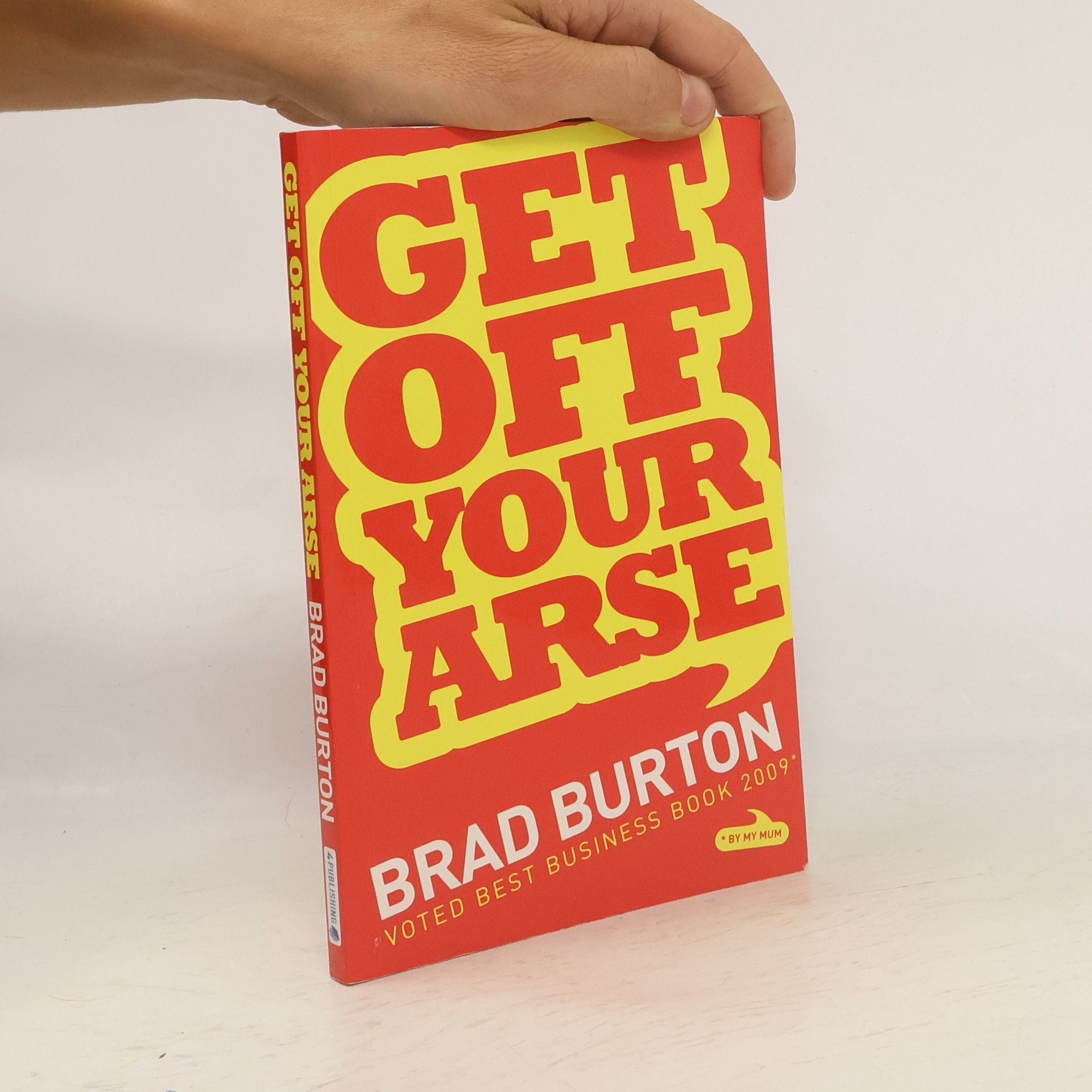 Brad Burton Get Off Your Arse