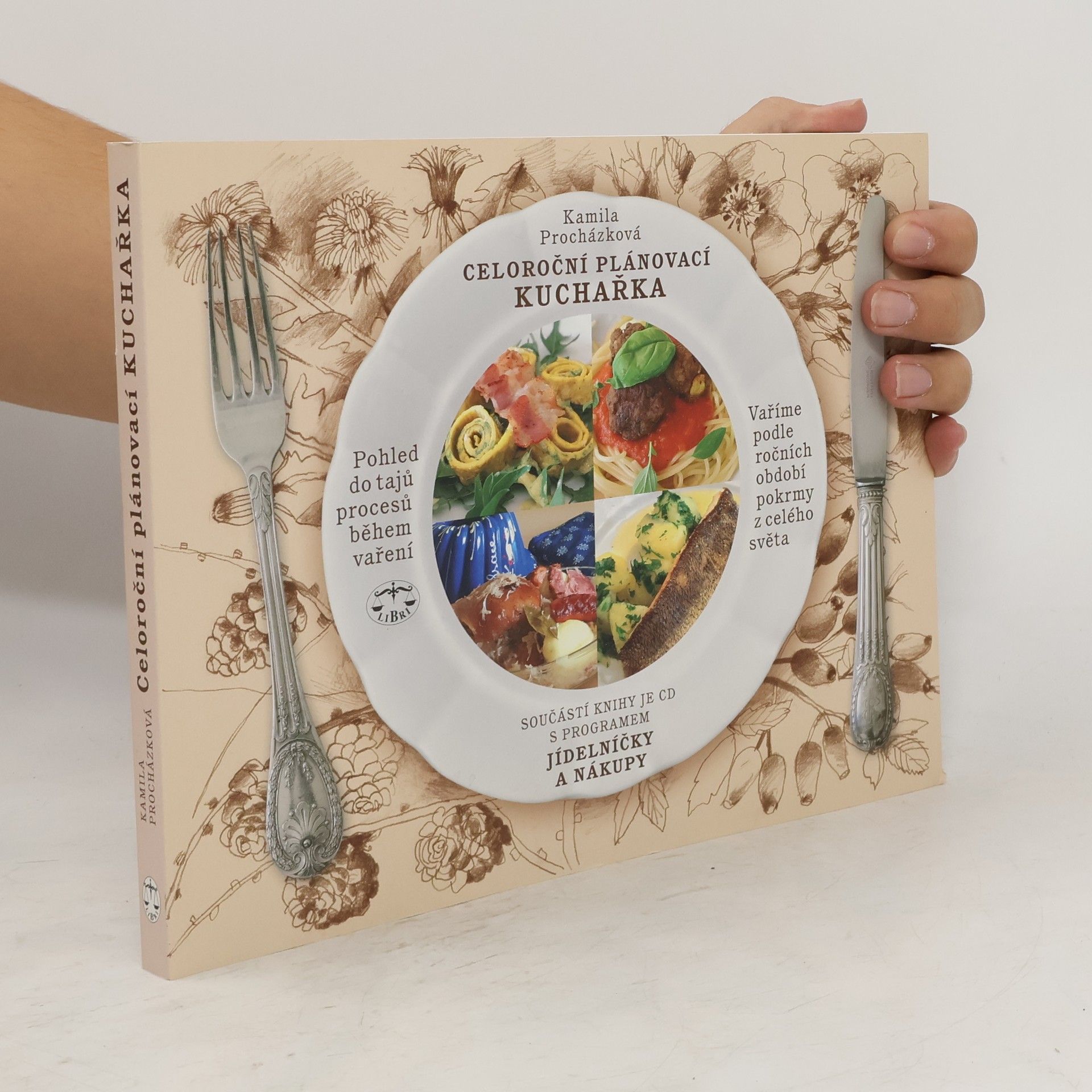 Celoroční plánovací kuchařka. Vaříme podle ročních období pokrmy z celého světa. Pohled do tajů procesů během vaření