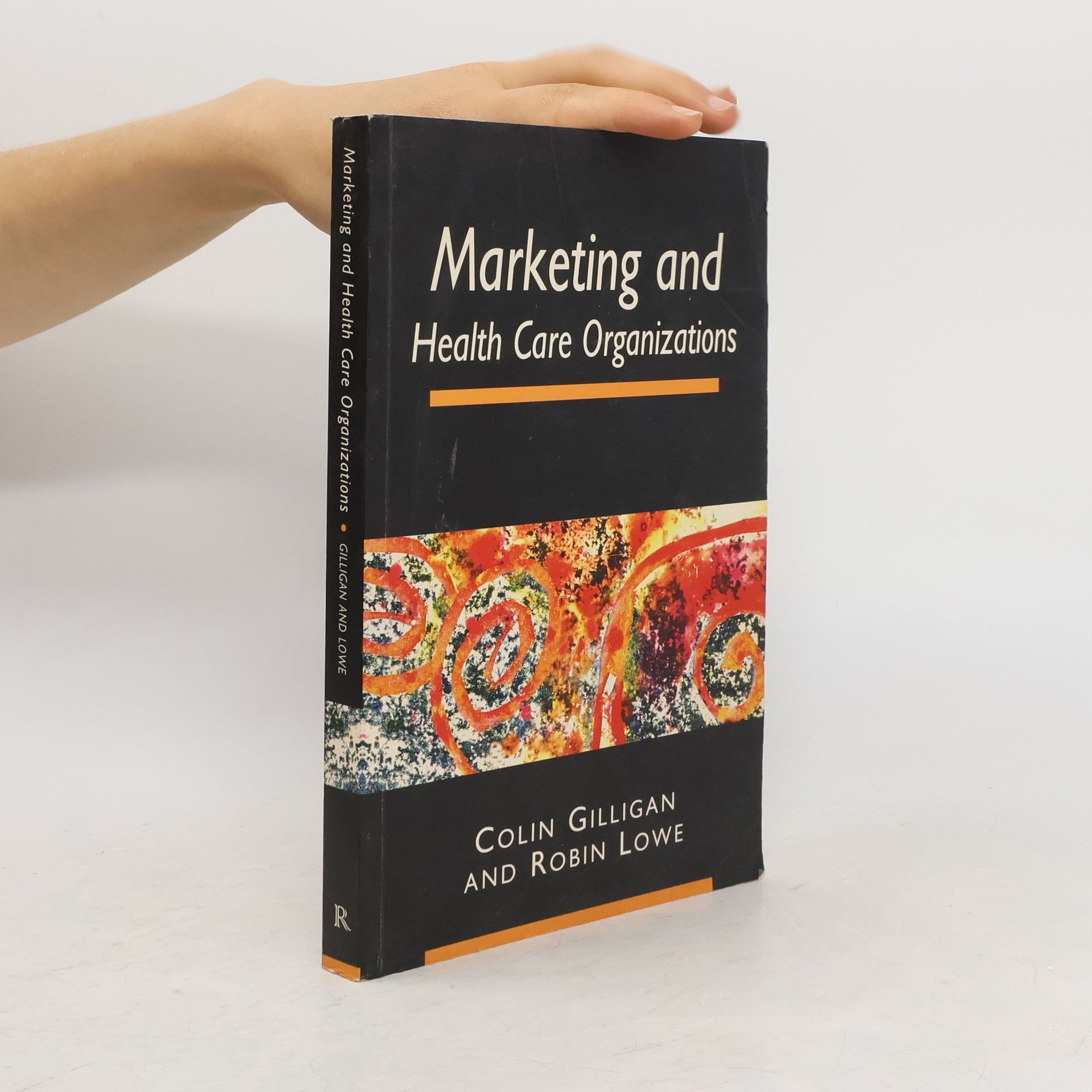 Colin Gilligan Marketing and Healthcare Organizations