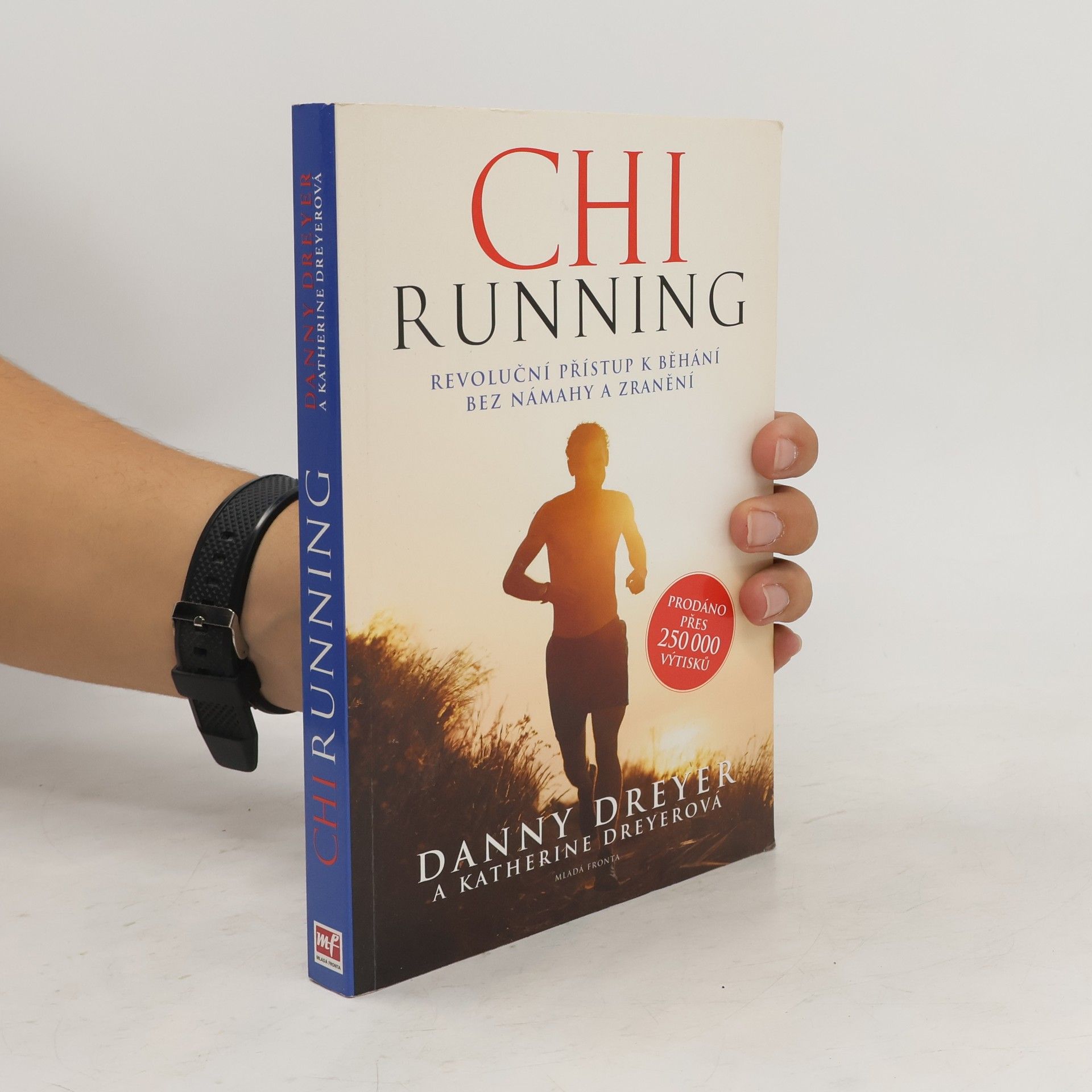 Danny Dreyer ChiRunning: Revoluční přístup k běhání bez námahy a zranění