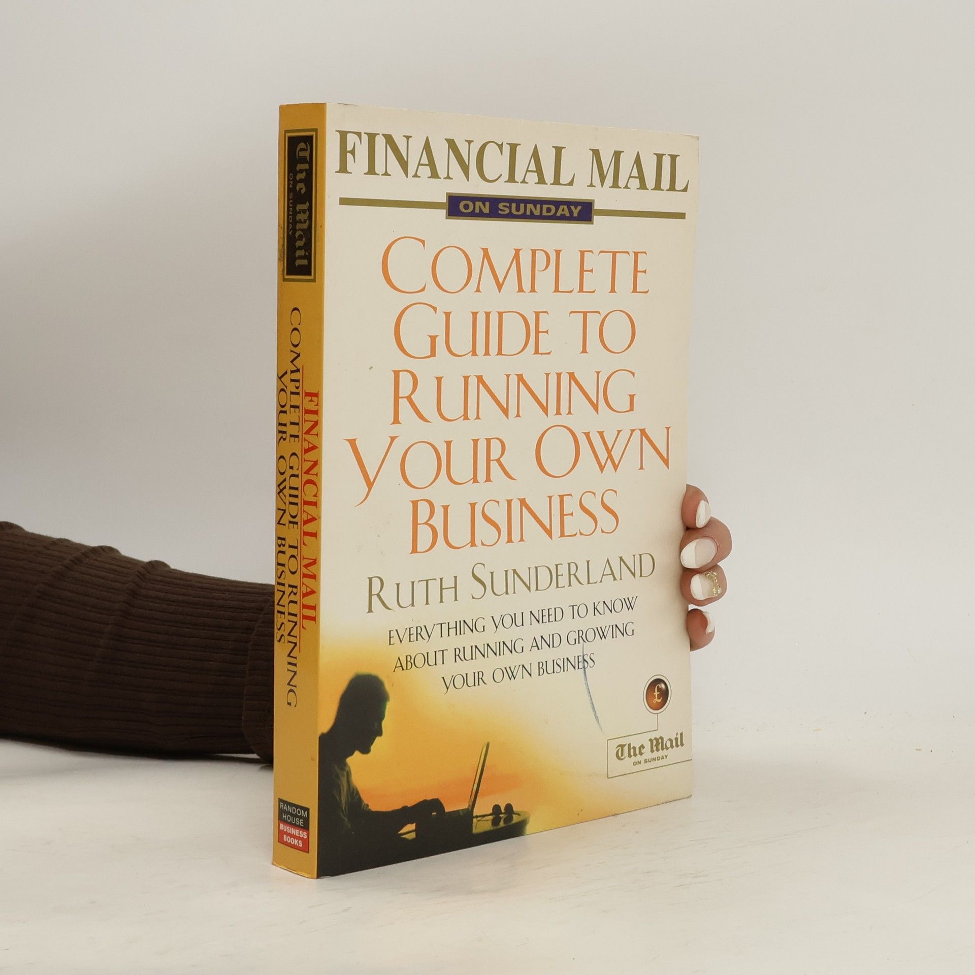 Ruth Sunderland Complete Guide to Running Your Own Business