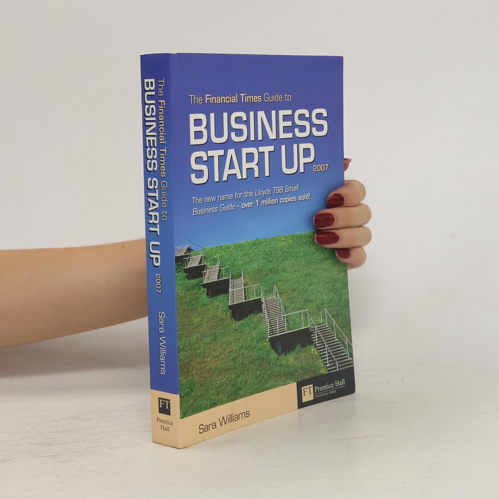 Sara Williams The Financial Times Guide to Business Start Up 2007