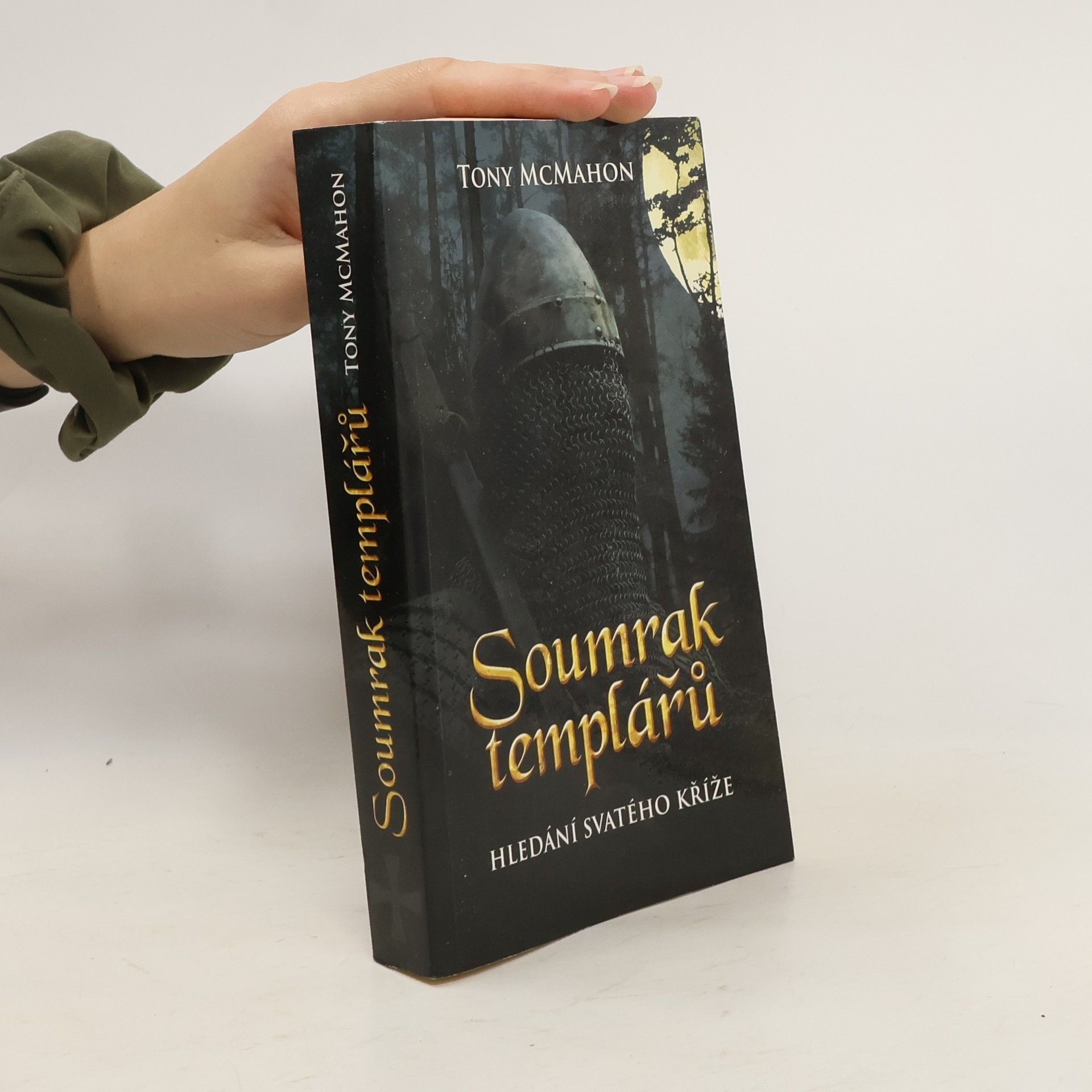 Tony McMahon Soumrak templářů. Hledání Svatého kříže