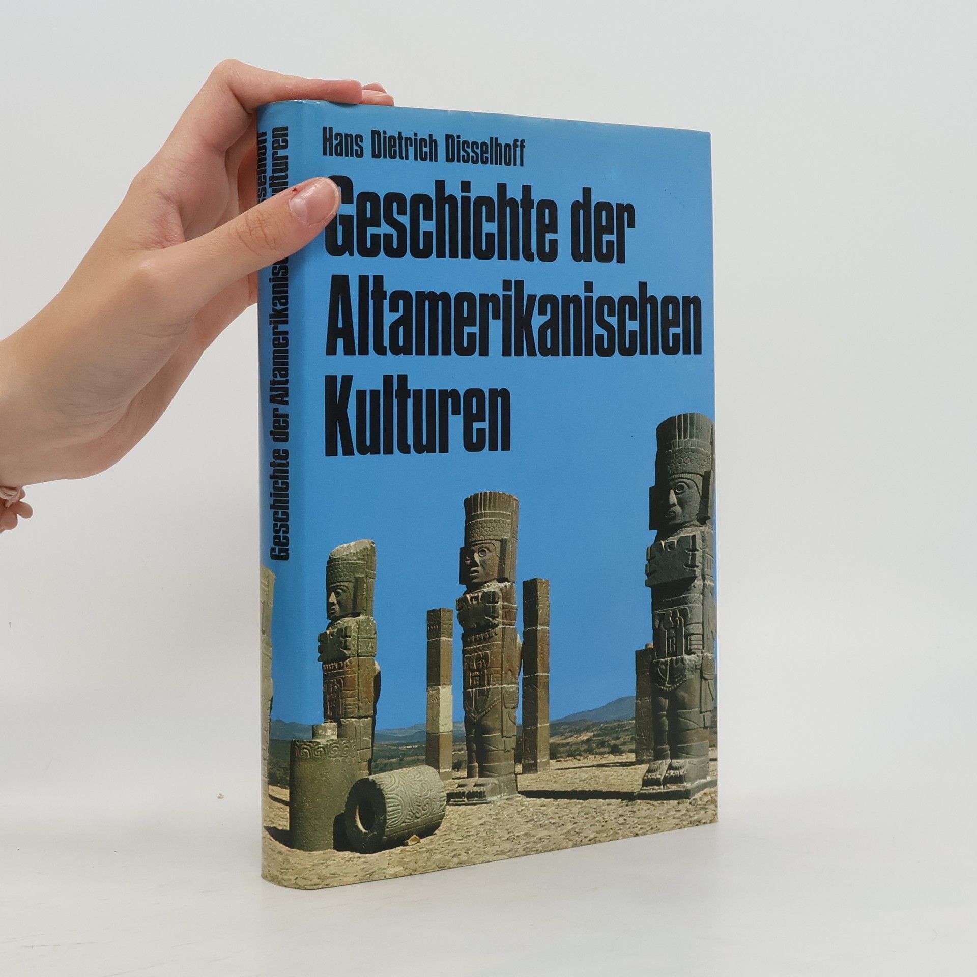 Hans Dietrich Disselhoff Geschichte der altamerikanischen Kulturen