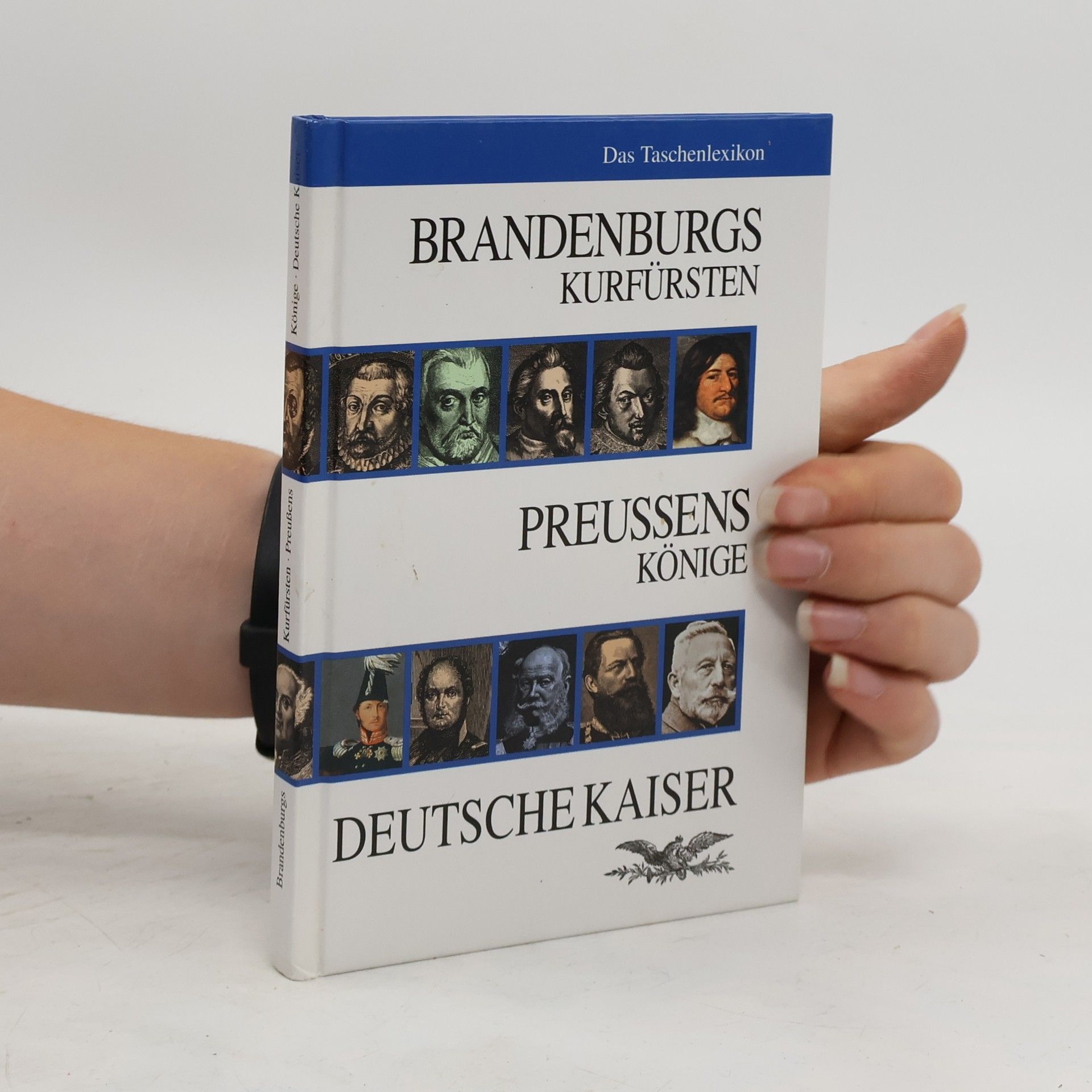 AA.VV. Brandenburgs Kurfürsten, Preußens Könige, Deutsche Kaiser