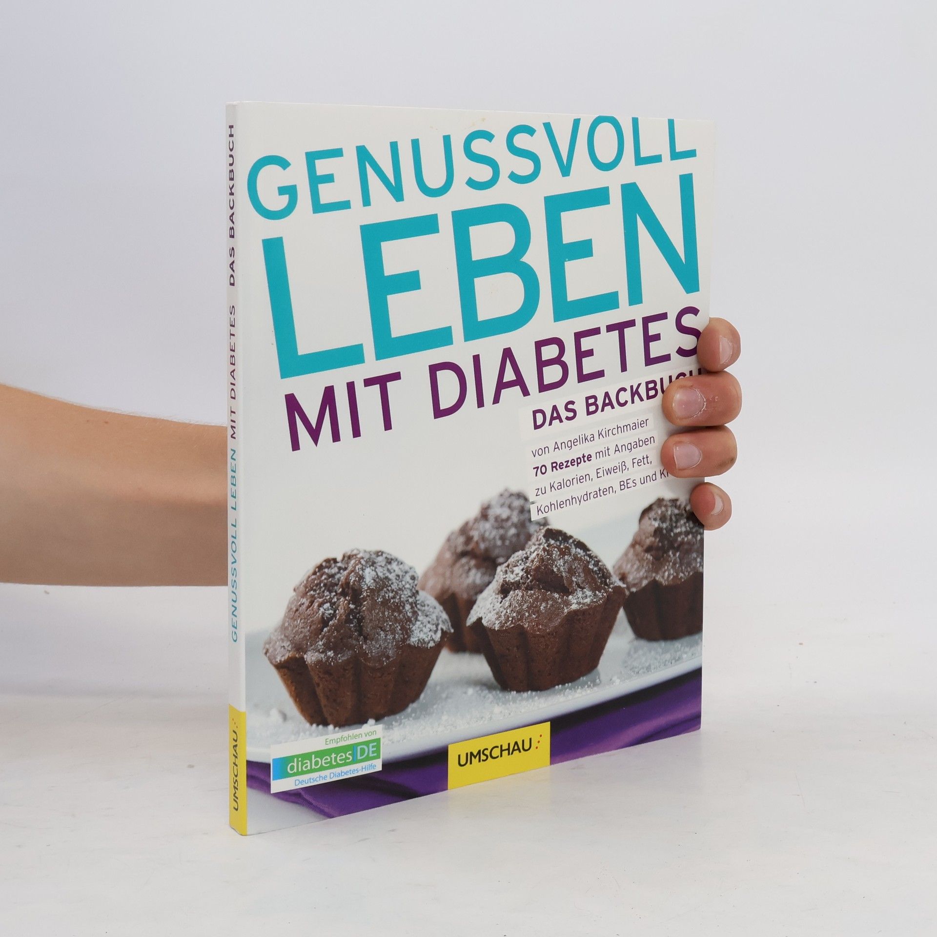 Angelika Kirchmaier Genussvoll leben mit Diabetes - das Backbuch