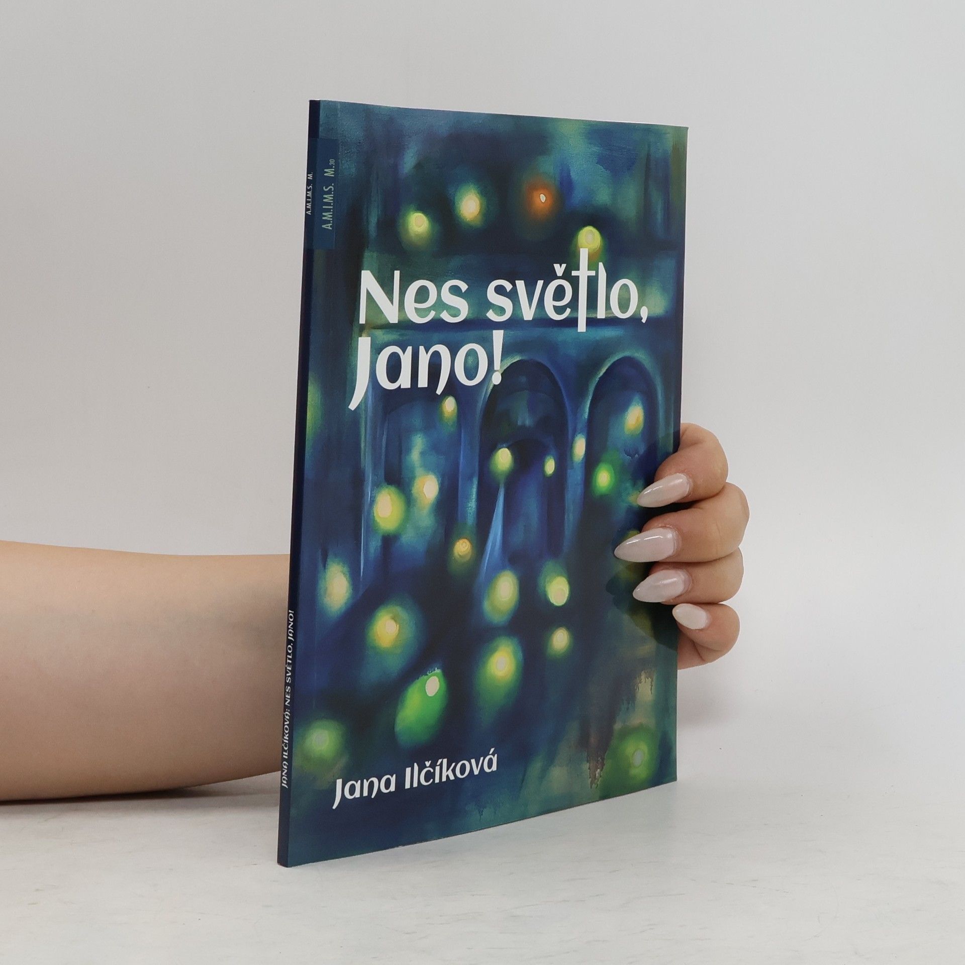 Jana Ilčíková Nes světlo, Jano!