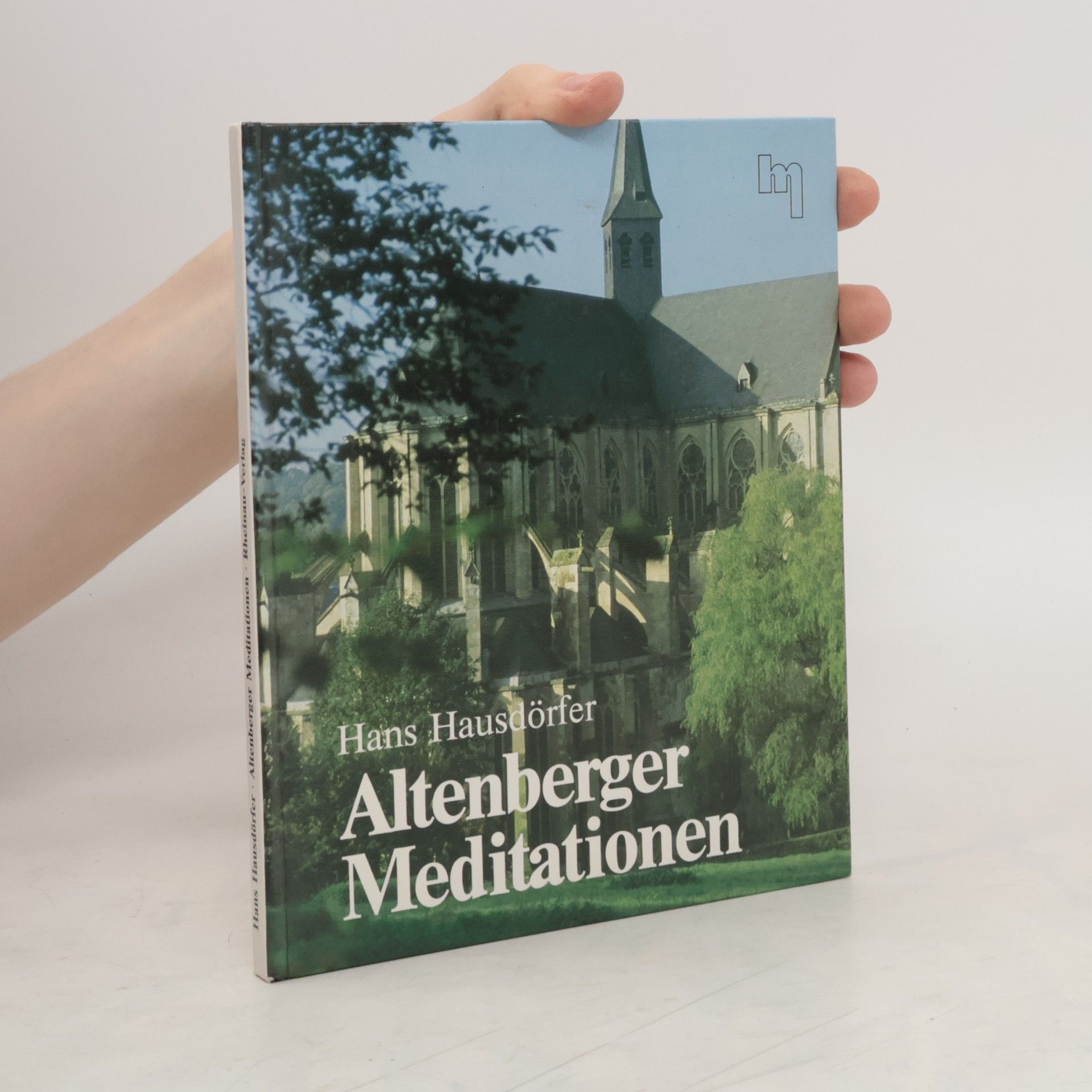 Hans Hausdörfer Altenberger Meditationen. Stillwerden - Schauen - Erleben