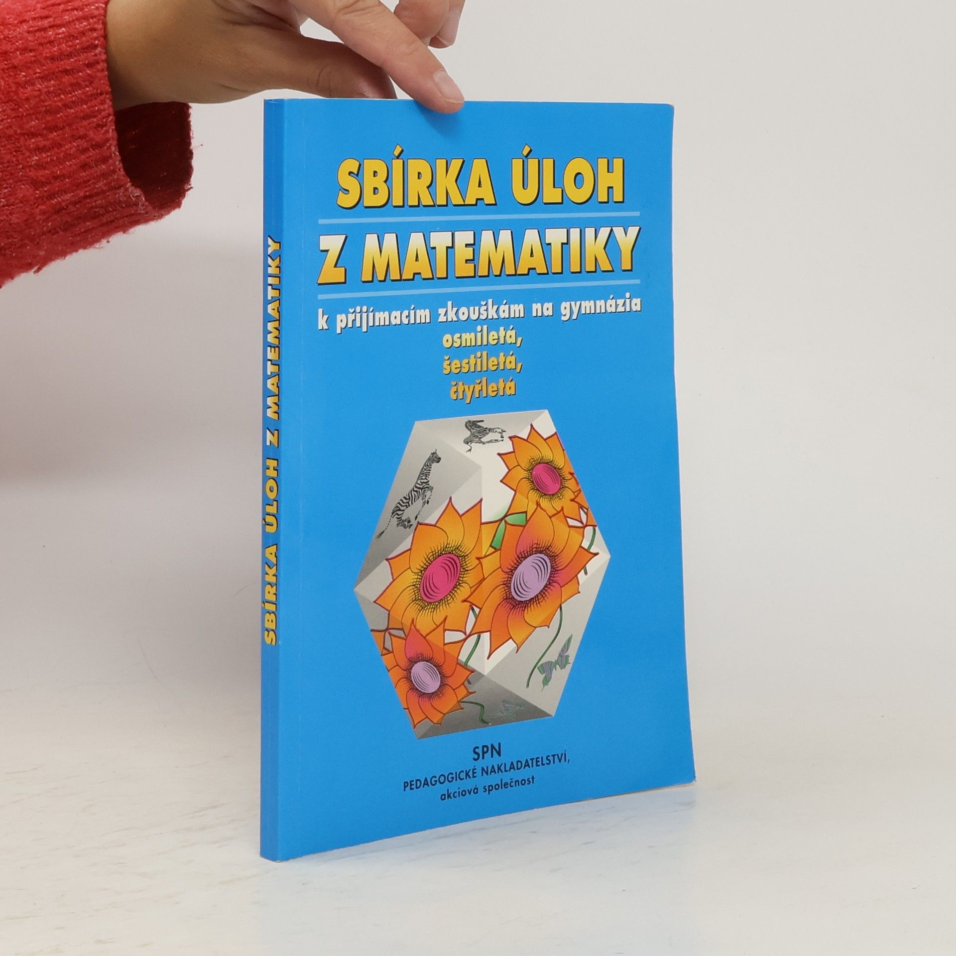 Václav Sýkora Sbírka úloh z matematiky k přijímacím zkouškám na gymnázia osmiletá, šestiletá, čtyřletá