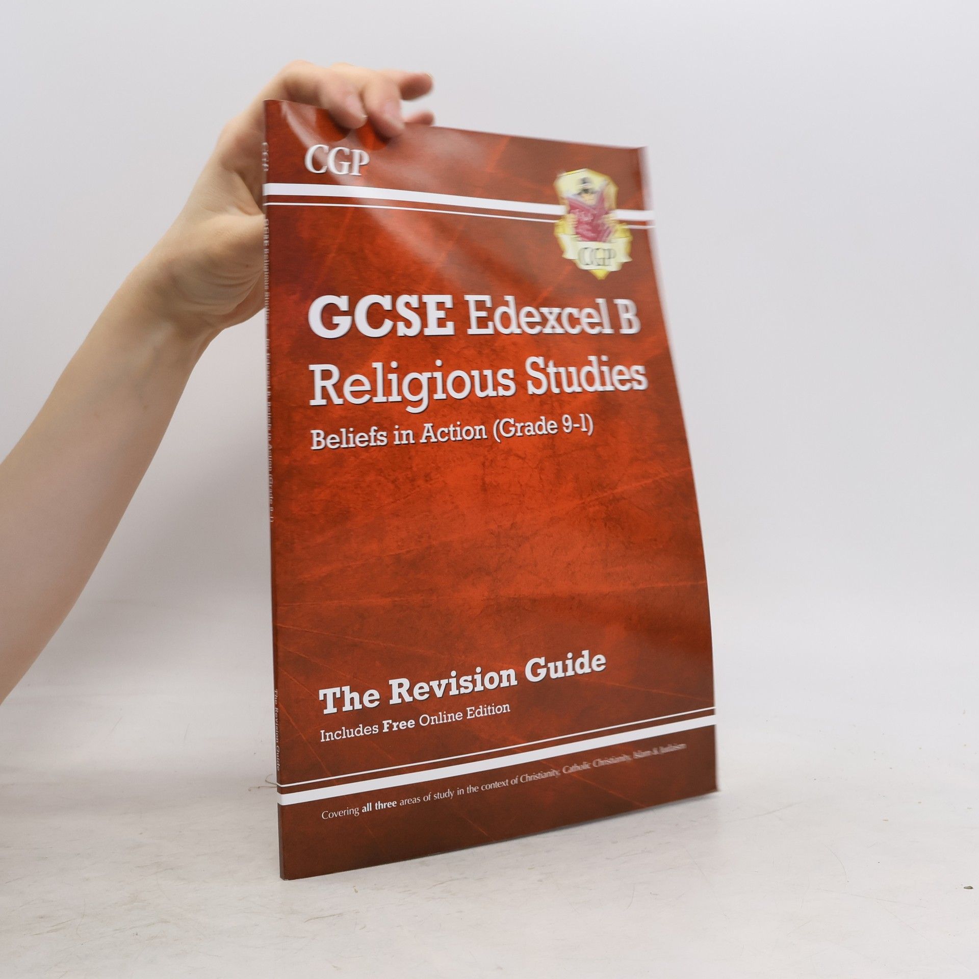 CGP Books New Grade 9-1 GCSE Religious Studies: Edexcel B Beliefs in Action Revision Guide with Online Edition