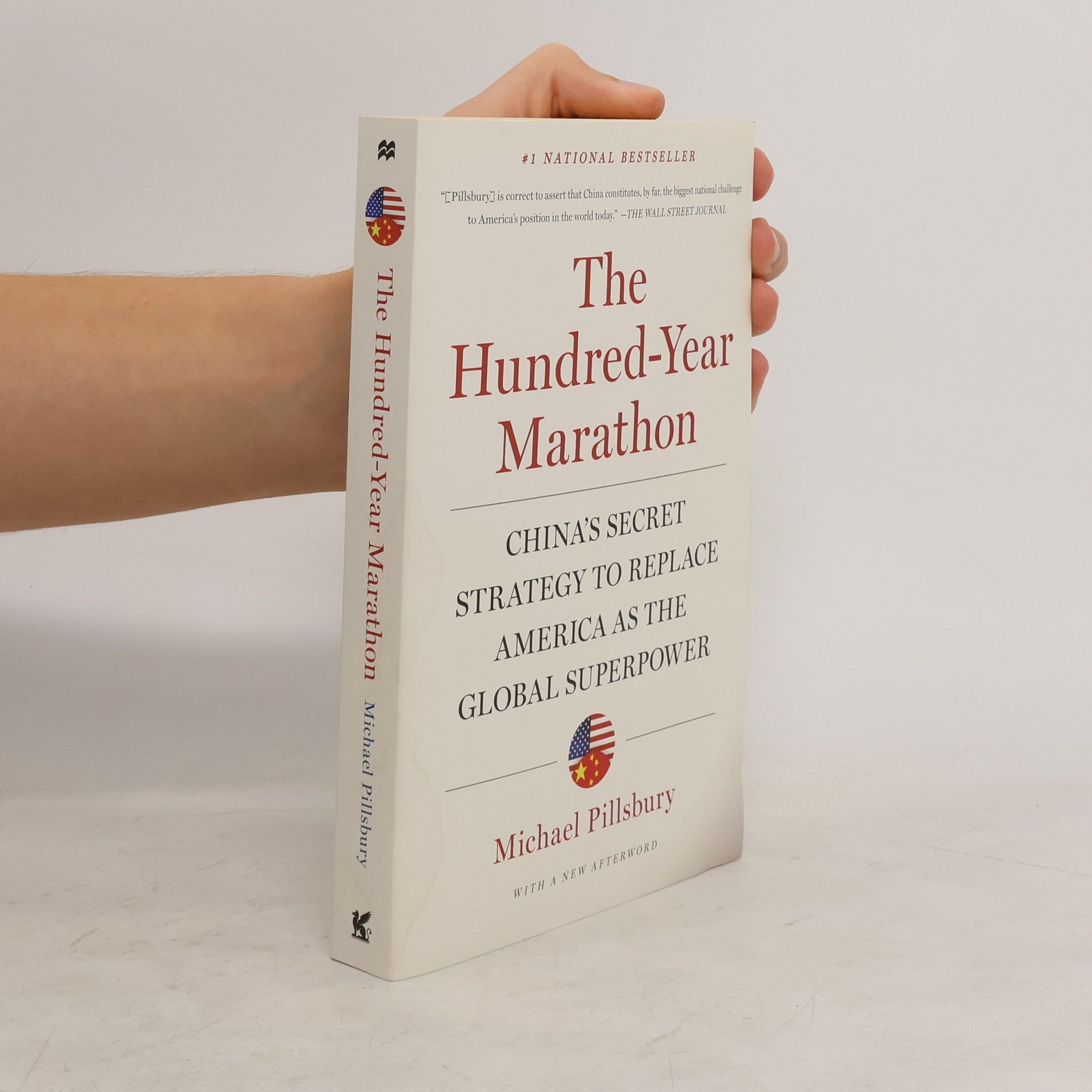 Michael Pillsbury The Hundred-Year Marathon: China's Secret Strategy to Replace America as the Global Superpower