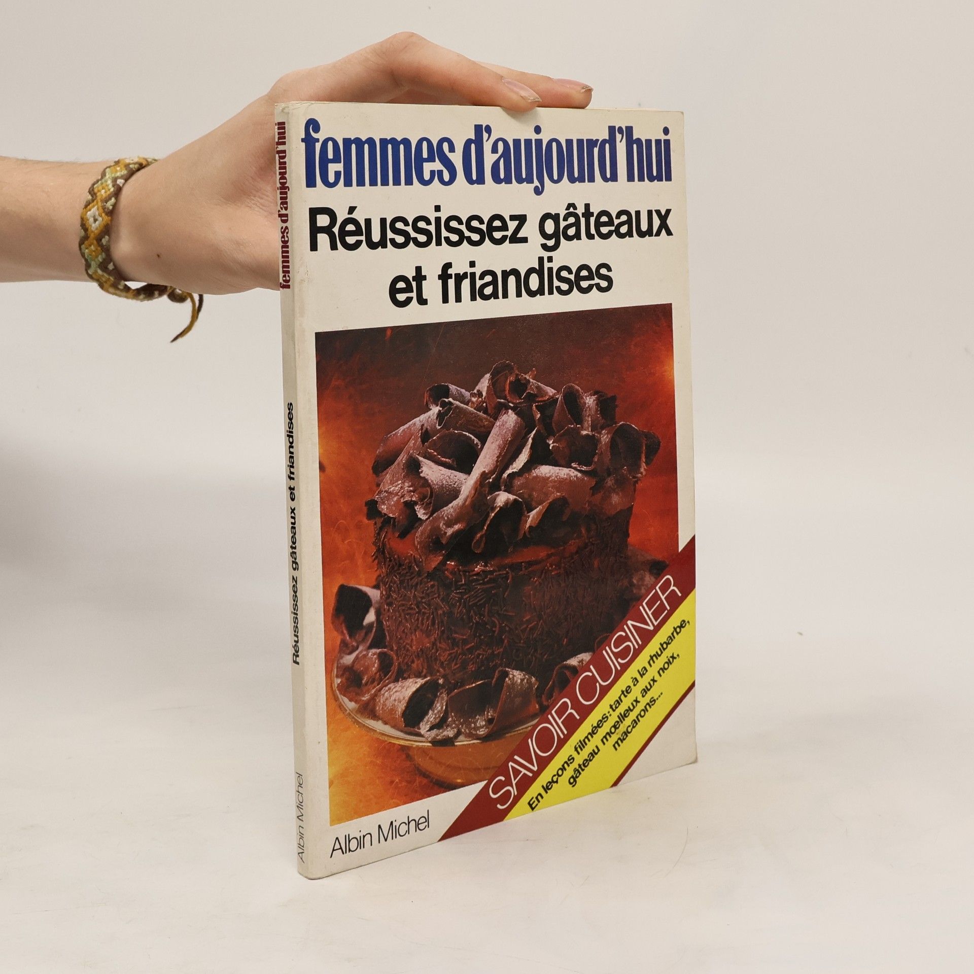 Collectif d'auteurs Réussissez gâteaux et friandises