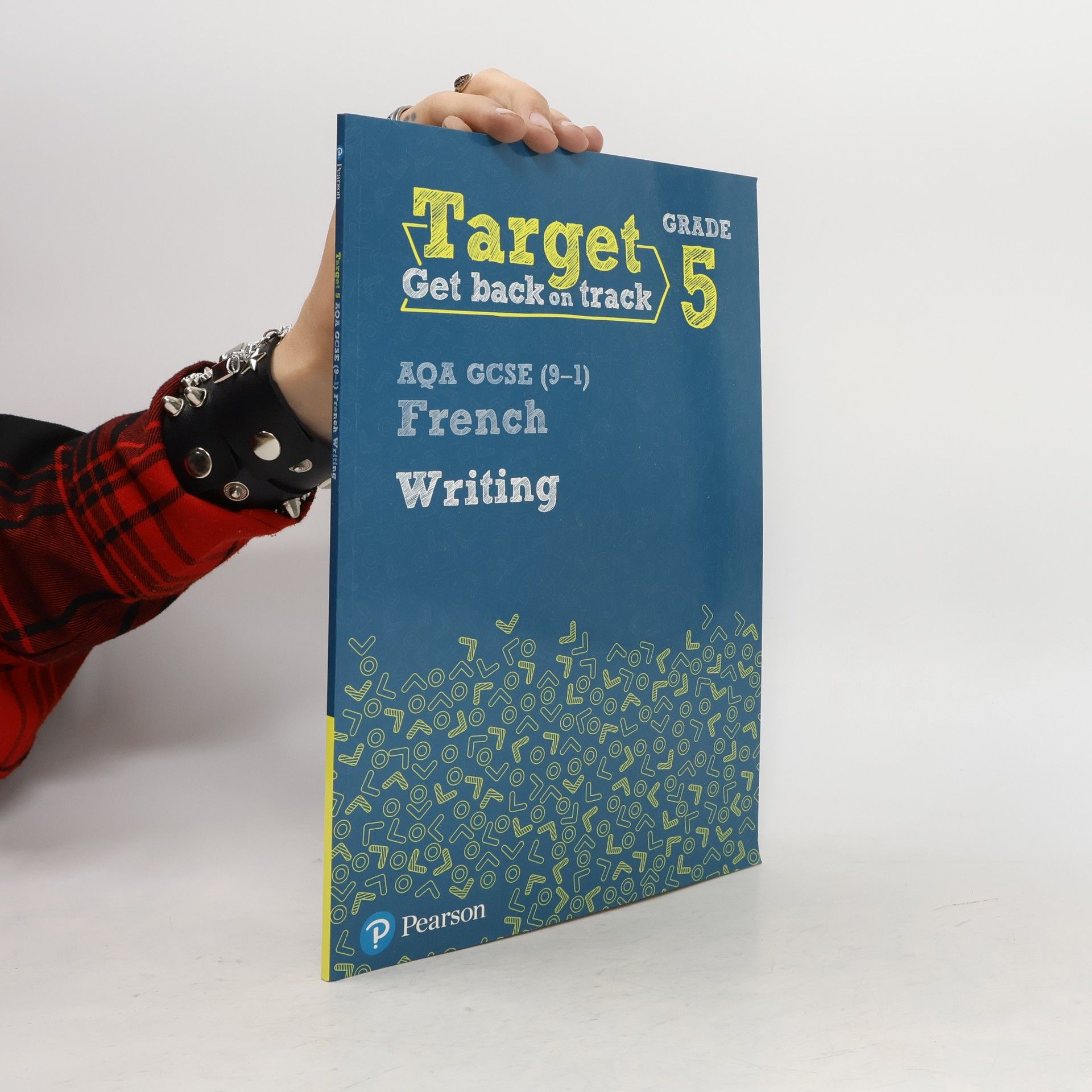 Pearson Education, Limited Target Grade 5 Writing AQA GCSE (9-1) French Workbook