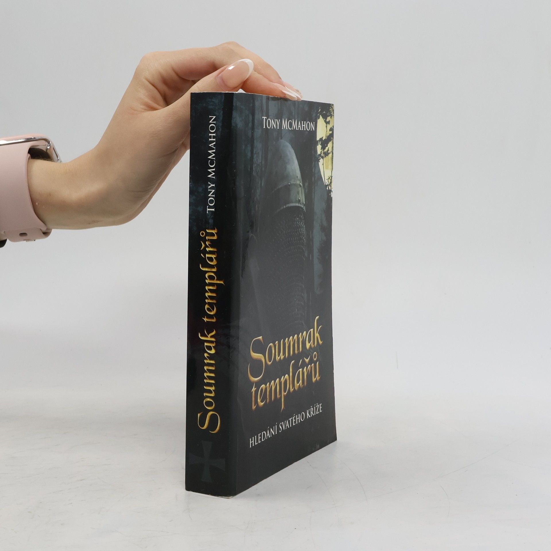 Tony McMahon Soumrak templářů. Hledání Svatého kříže