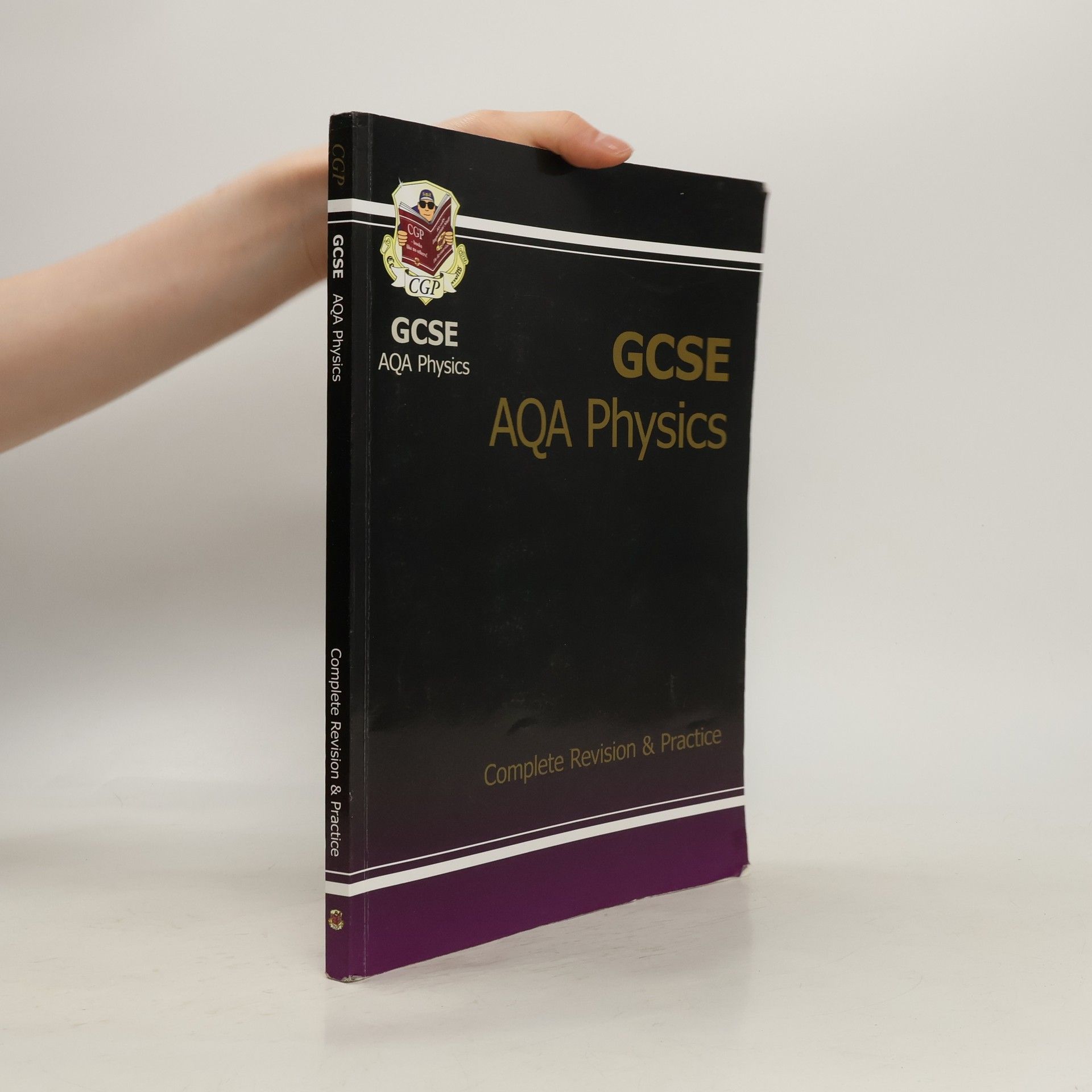 CGP Books GCSE Physics AQA Complete Revision & Practice (A*-G Course)