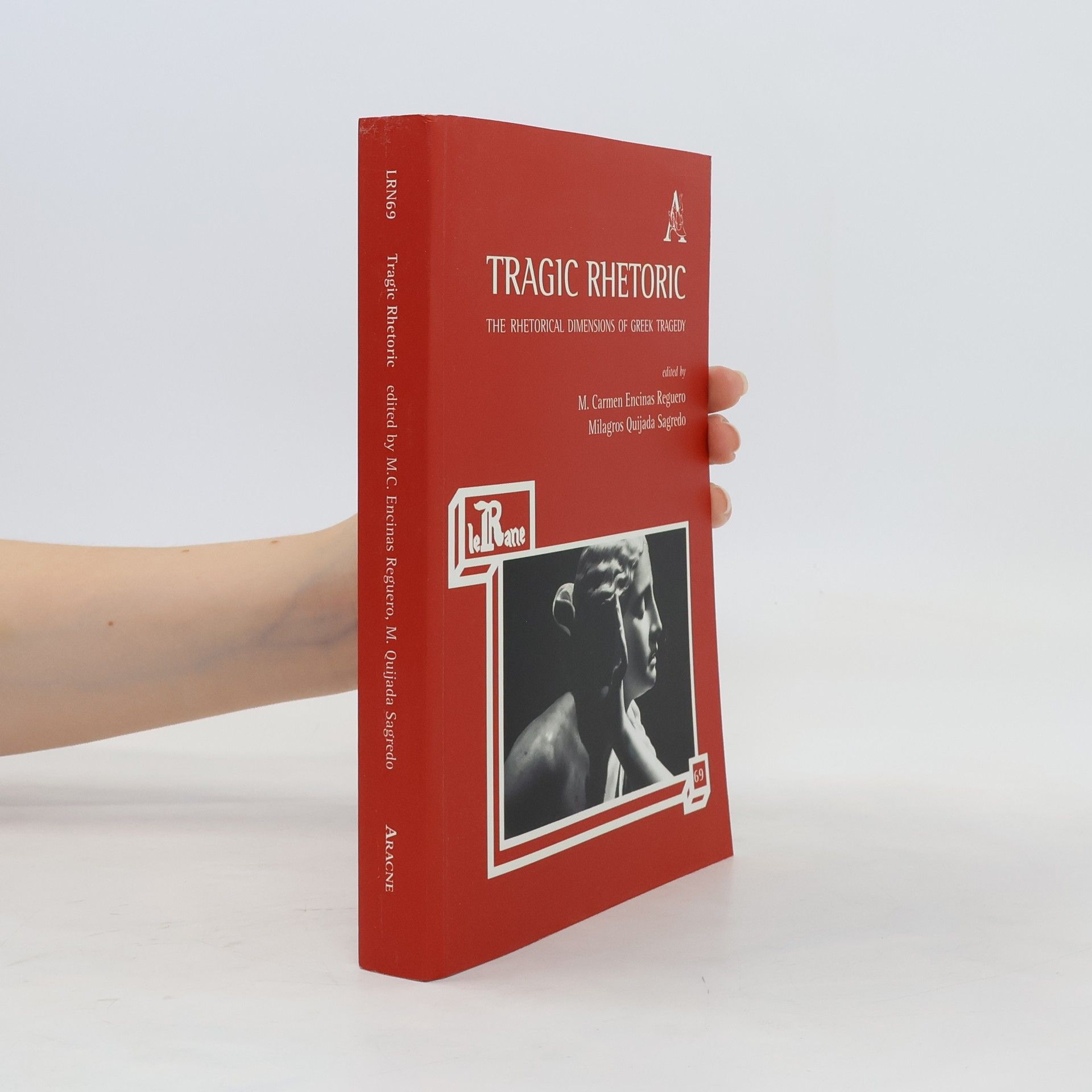 M. Quijada Sagredo Tragic Rhetoric. The Rhetorical Dimensions of Greek Tragedy