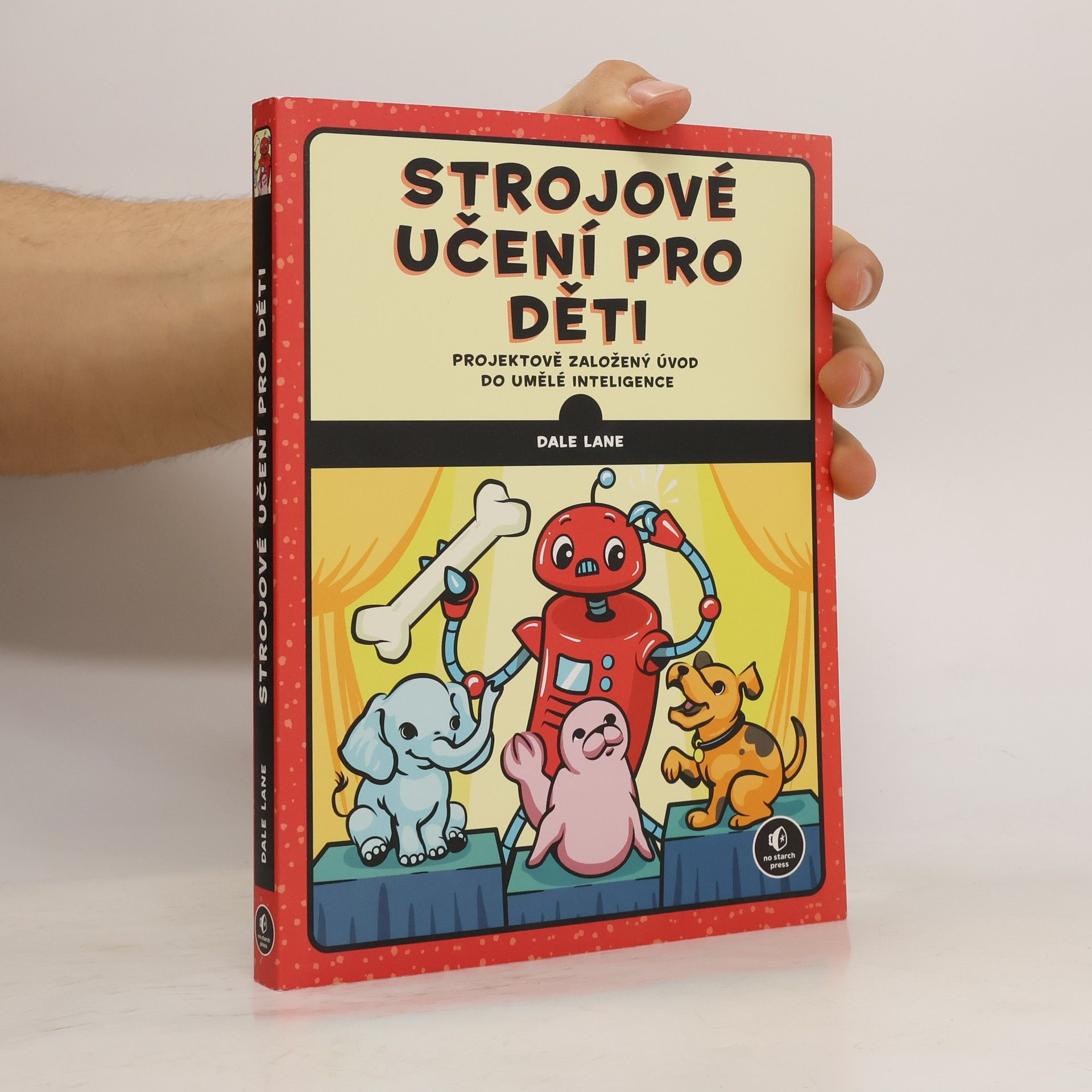 Dale Lane Strojové učení pro děti : projektově založený úvod do umělé inteligence