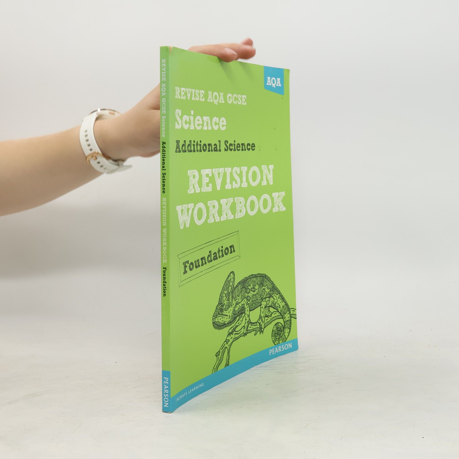 Nigel Saunders REVISE AQA: GCSE Additional Science A Revision Workbook Foundation
