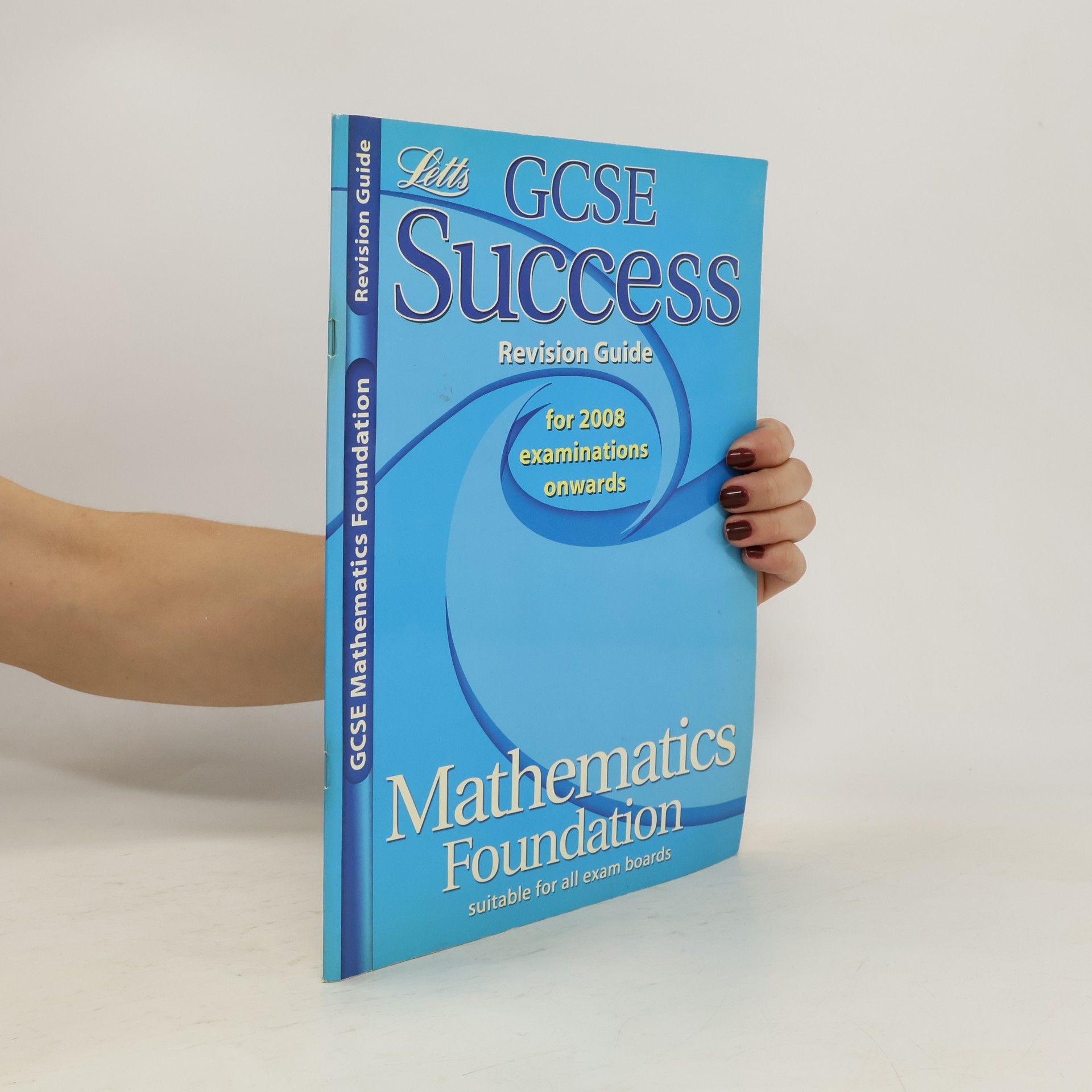 Fiona C. Mapp GCSE Success Revision Guide. Mathematics Foundation