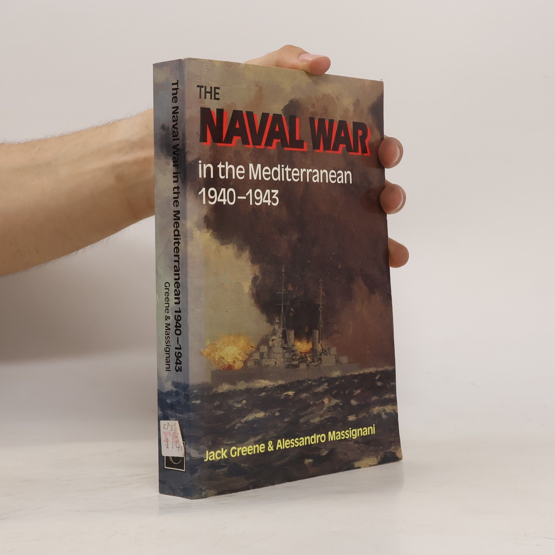 Jack Greene The Naval War in the Mediterranean, 1940-1943